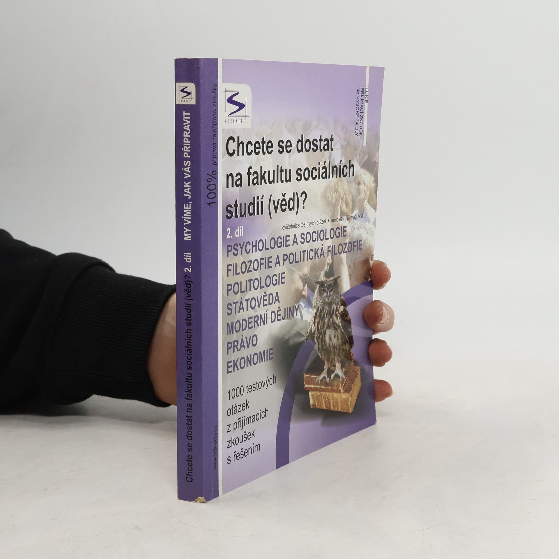 Pavel Kotlán Chcete se dostat na fakultu sociálních studií (věd)? : 1000 testových otázek z přijímacích zkoušek s řešením. 2. díl