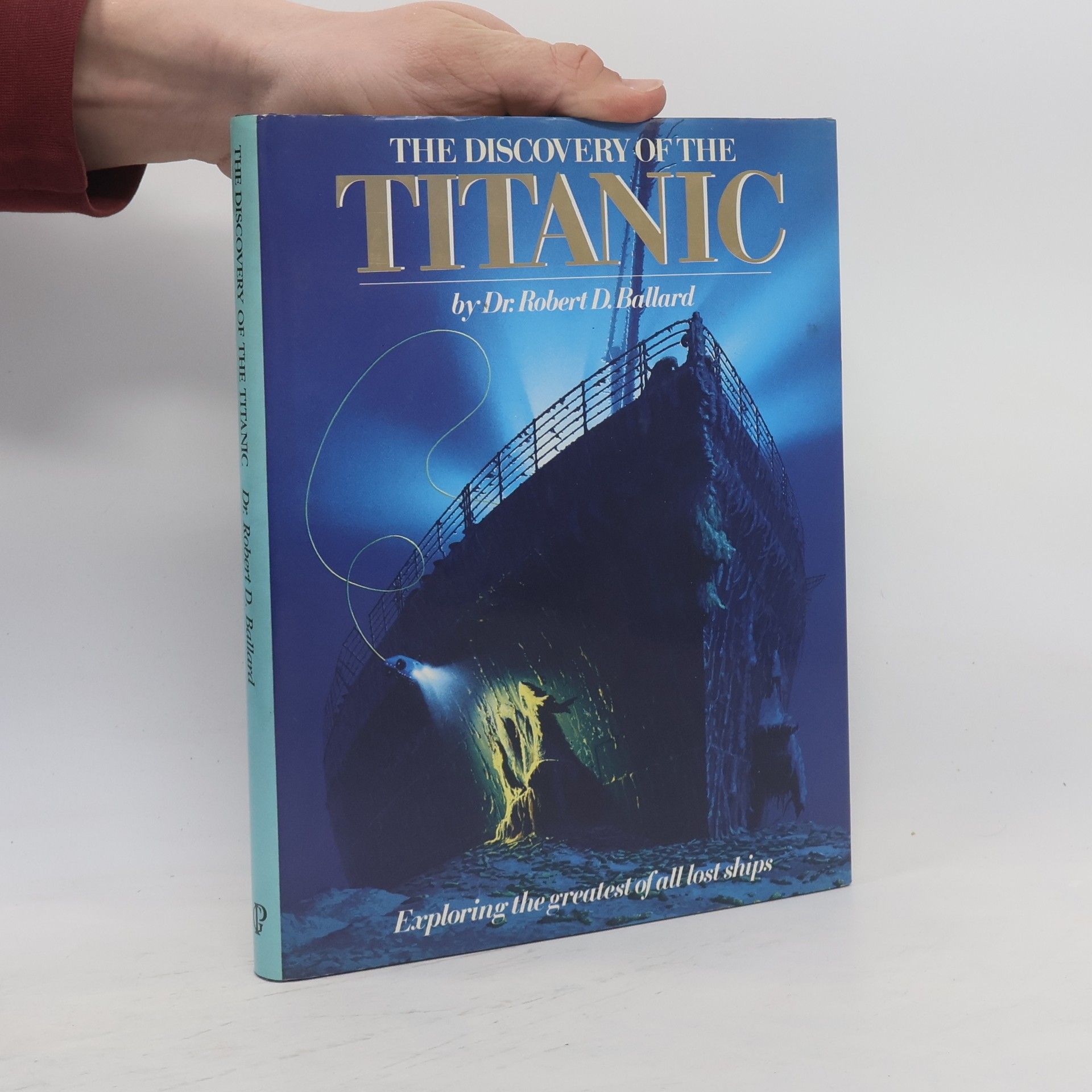 Robert Ballard The Discovery of the Titanic