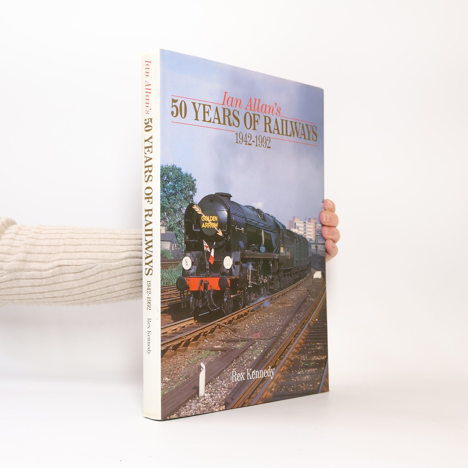 Rex Kennedy Ian Allans's 50 Years of Railways 1942-1992