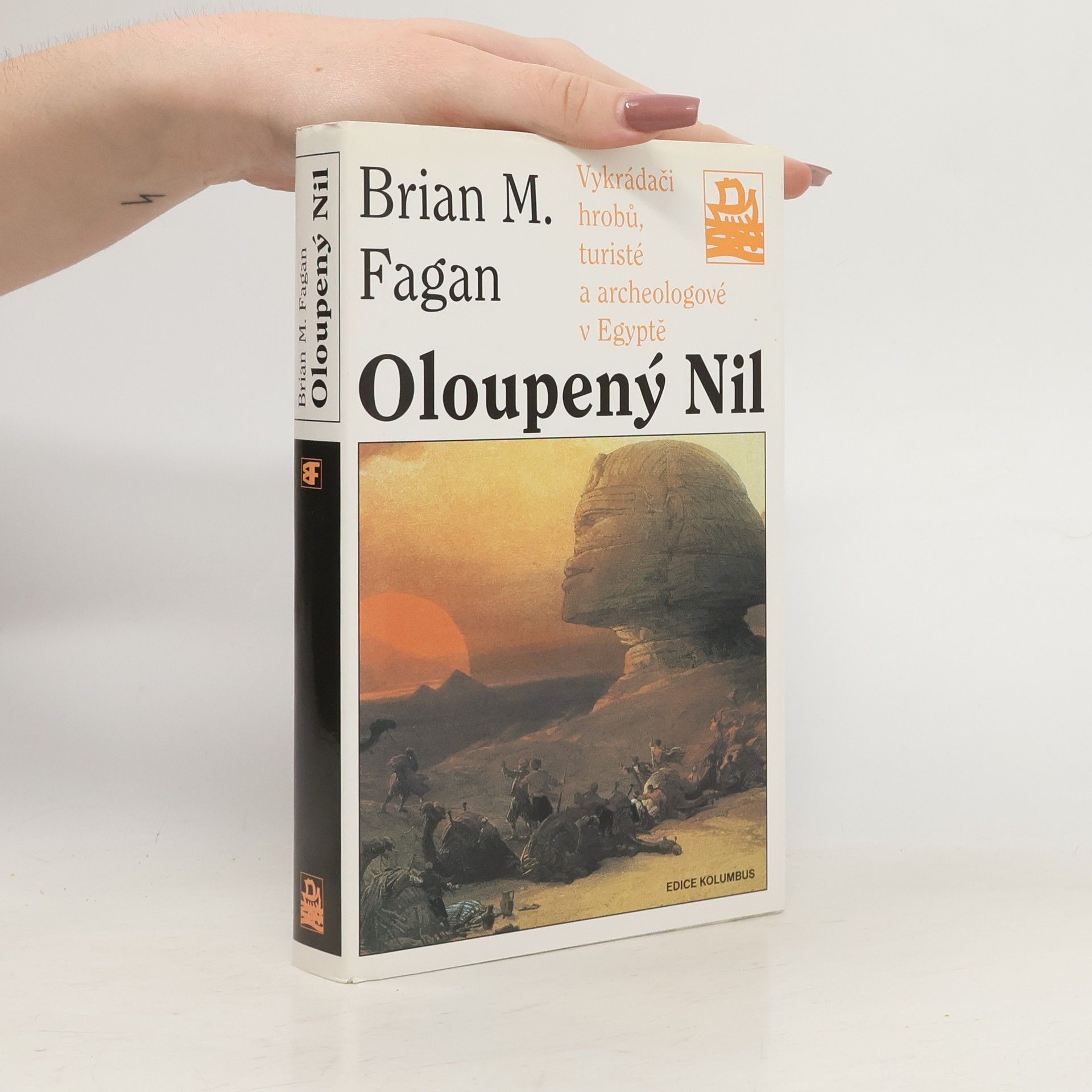 Brian M. Fagan Oloupený Nil: Vykrádači hrobů, turisté a archeologové v Egyptě