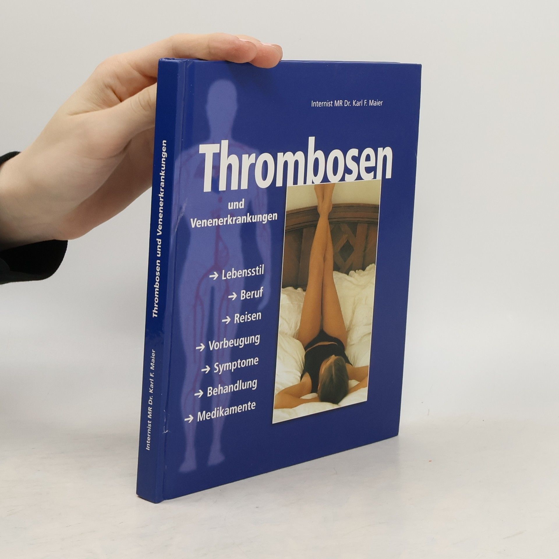 Karl F. Maier Thrombosen und Venenerkrankungen