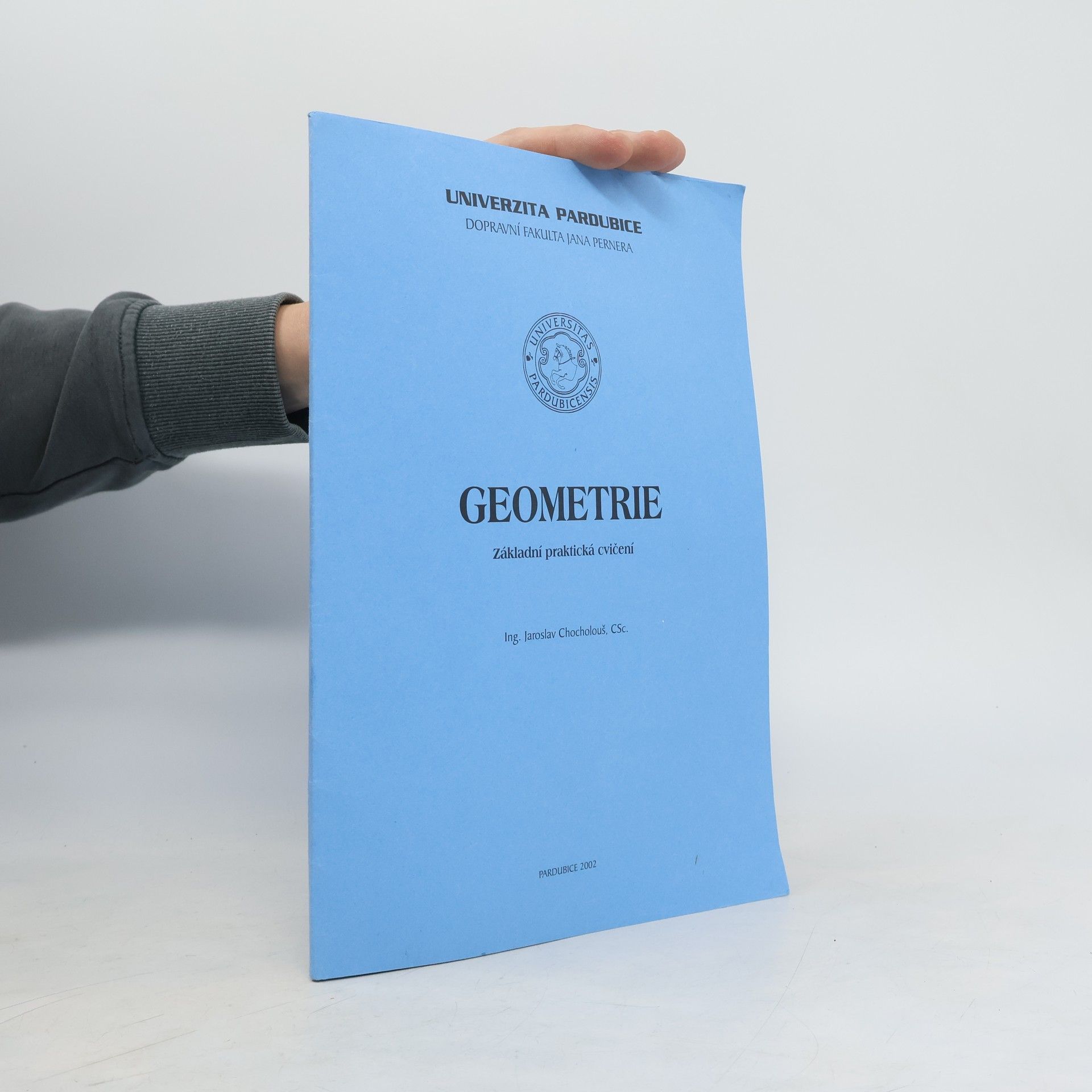 Jaroslava Chocholoušová Univerzita Pardubice - Dopravní fakulta Jana Pernera: Geometrie
