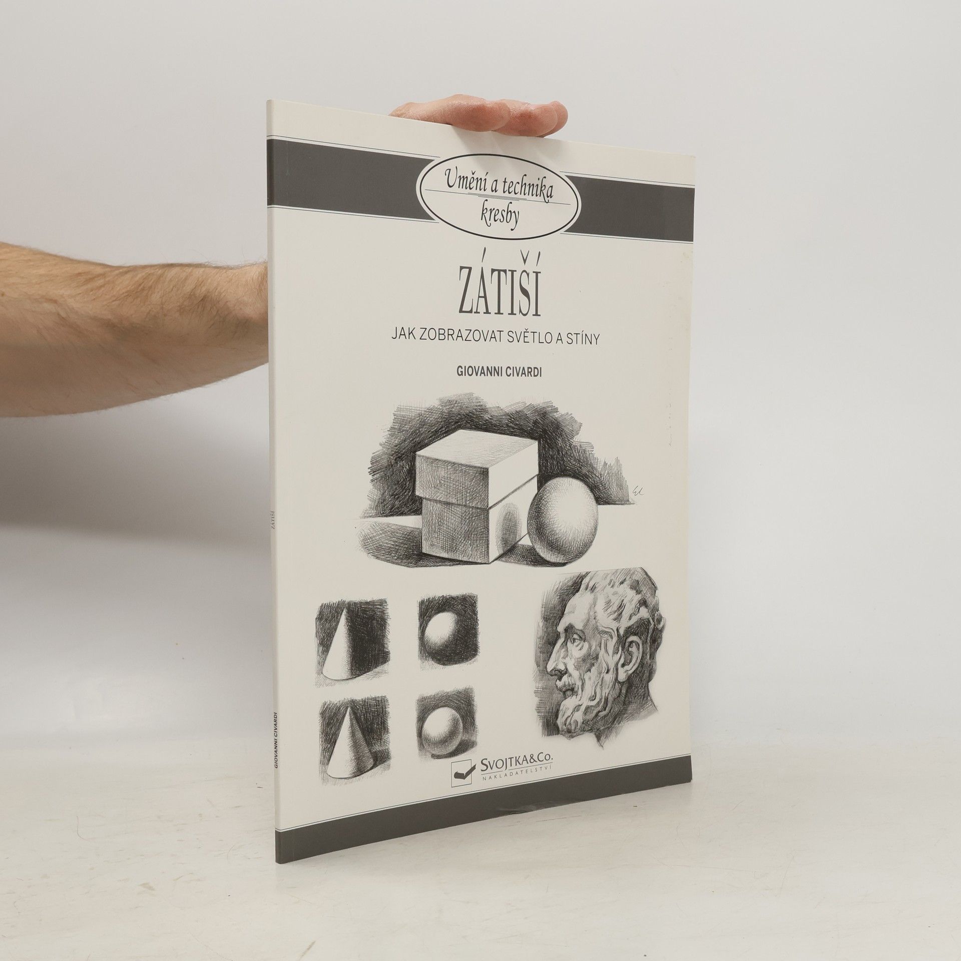 Giovanni Civardi Zátiší. Jak zobrazovat světlo a stíny