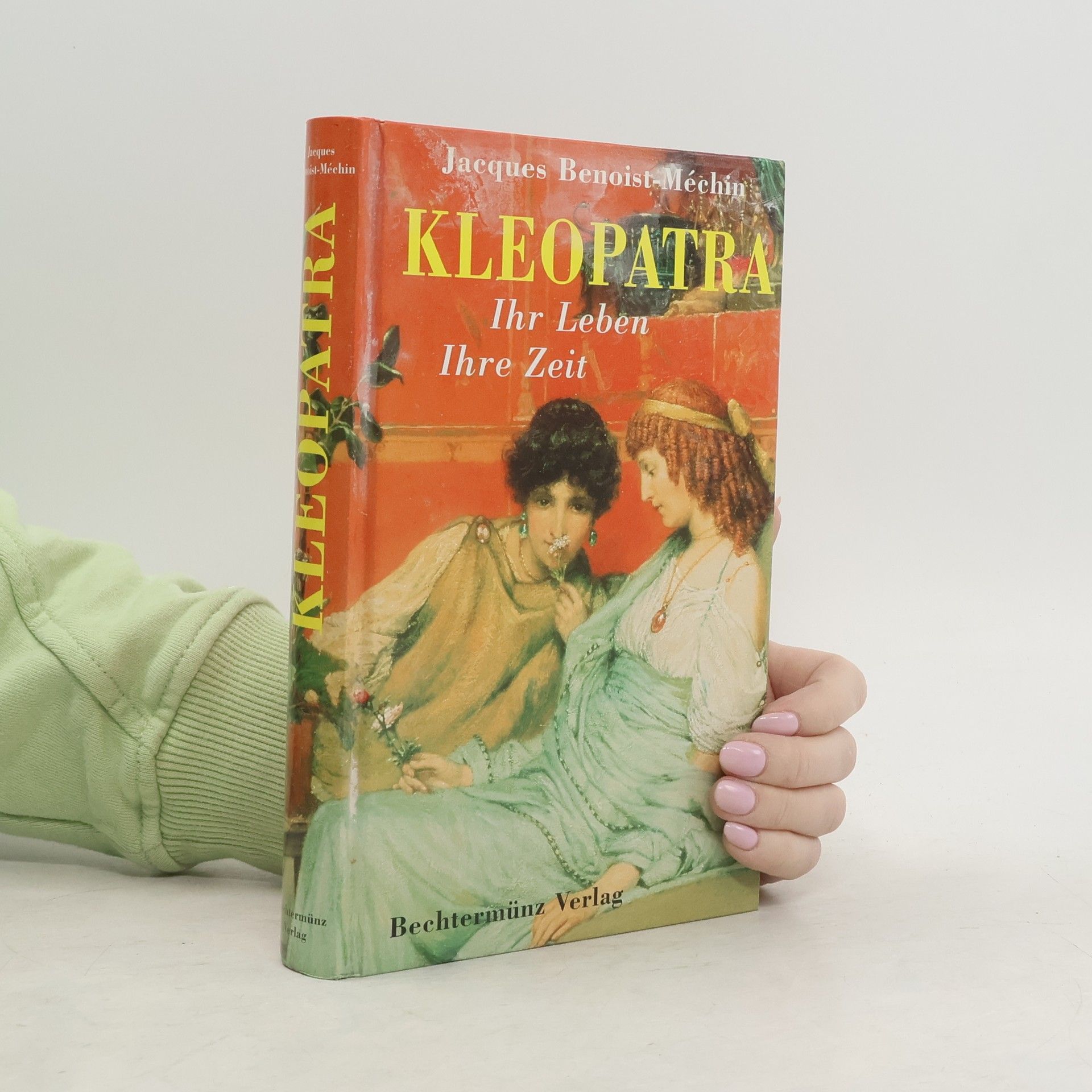 Kleopatra. Ihr Leben, Ihre Zeit