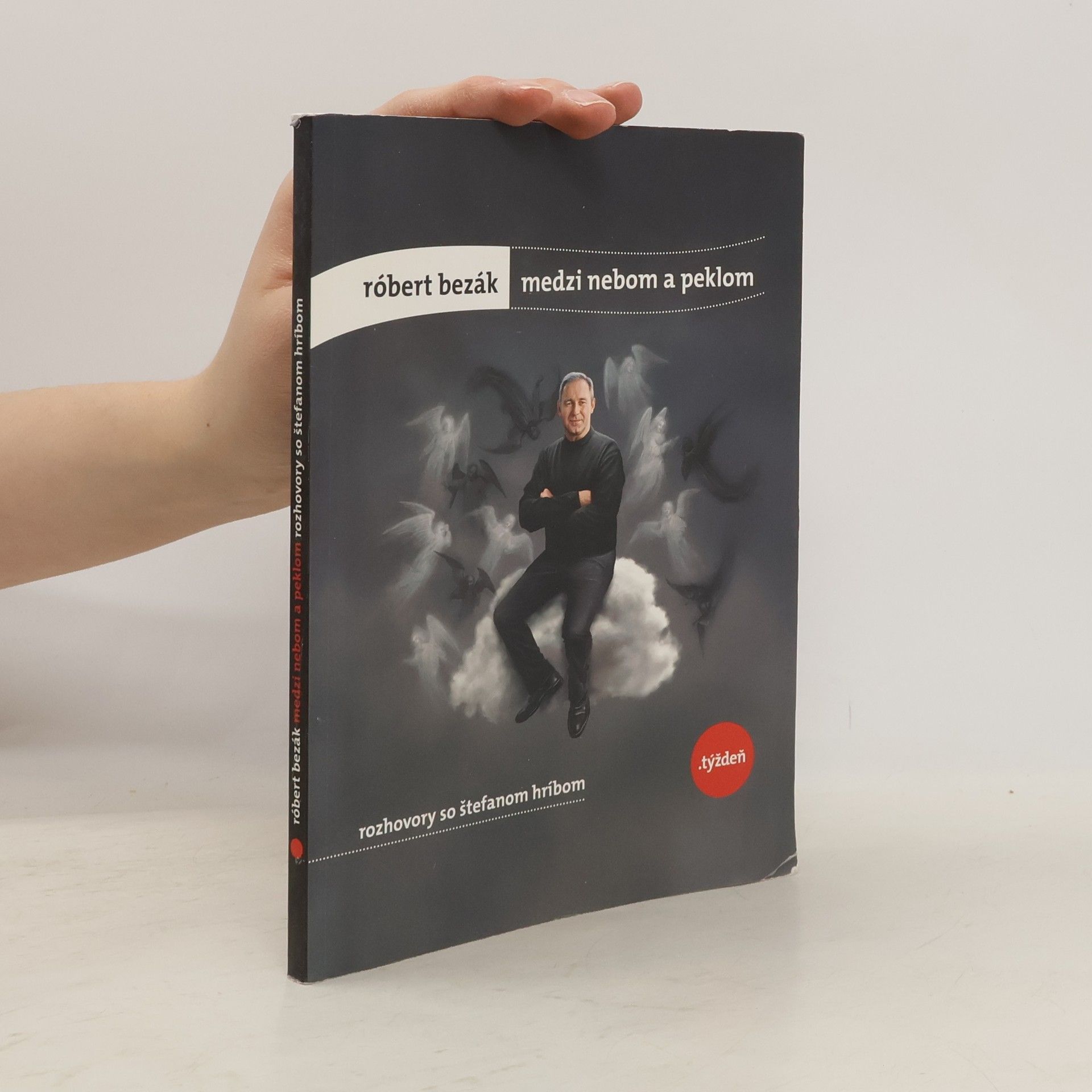 Róbert Bezák Medzi nebom a peklom. Rozhovory so Štefanom Hríbom
