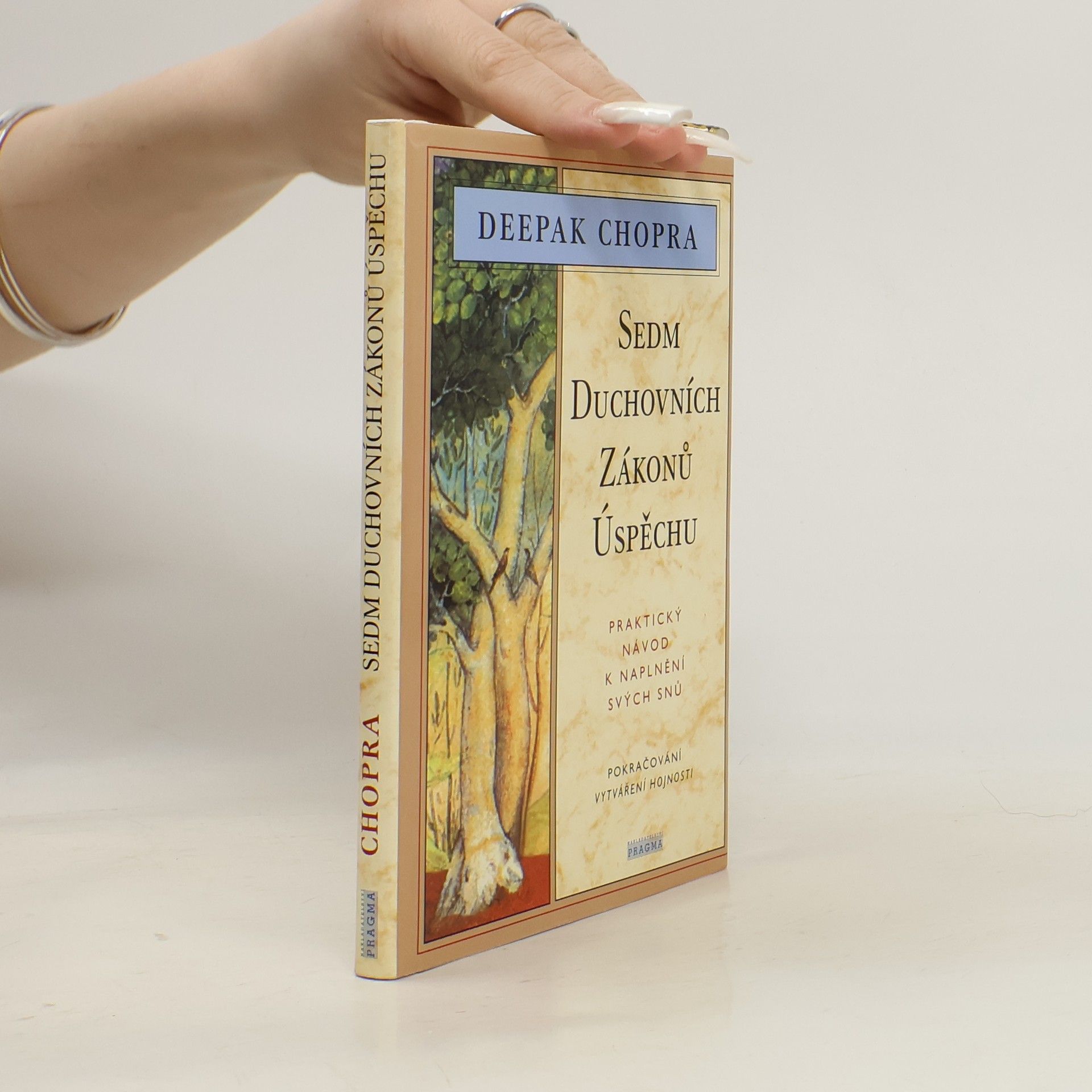 Deepak Chopra Sedm duchovních zákonů úspěchu: Praktický návod k naplnění svých snů