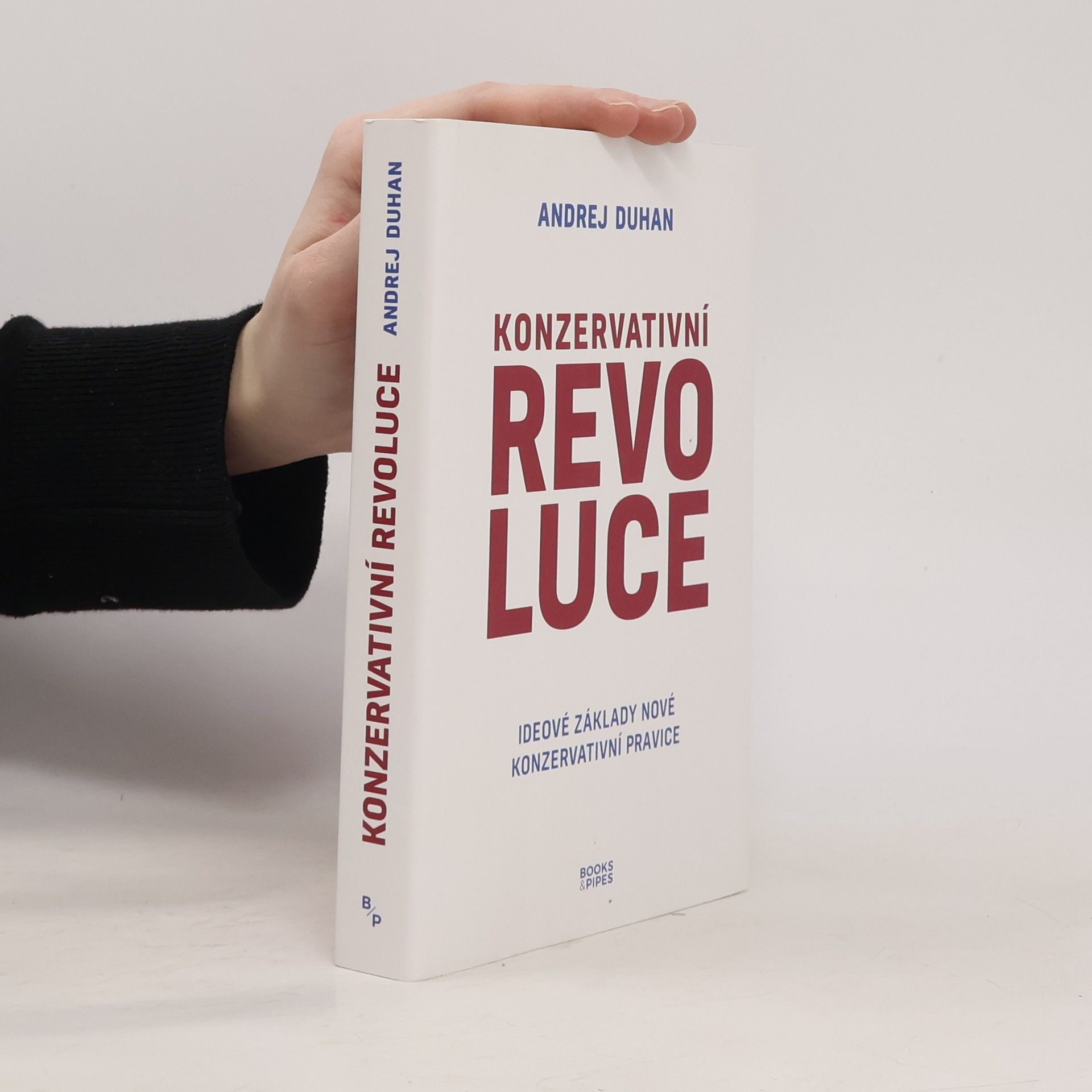 Andrej Duhan Konzervativní revoluce : ideové základy nové konzervativní pravice