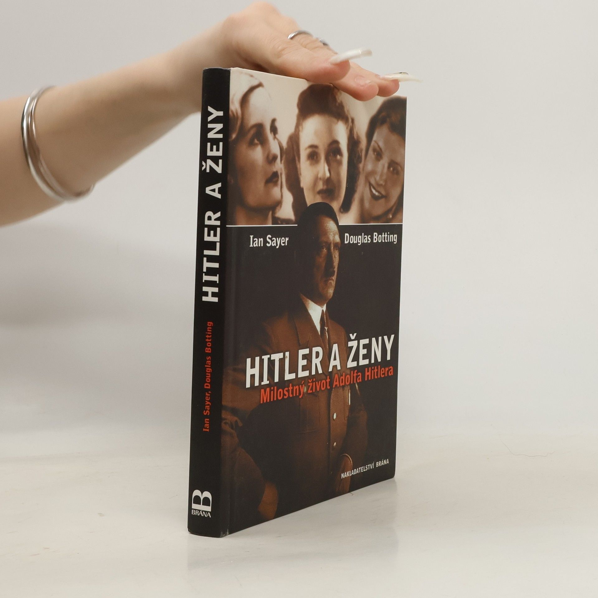 Ian Sayer Hitler a ženy. Milostný život Adolfa Hitlera