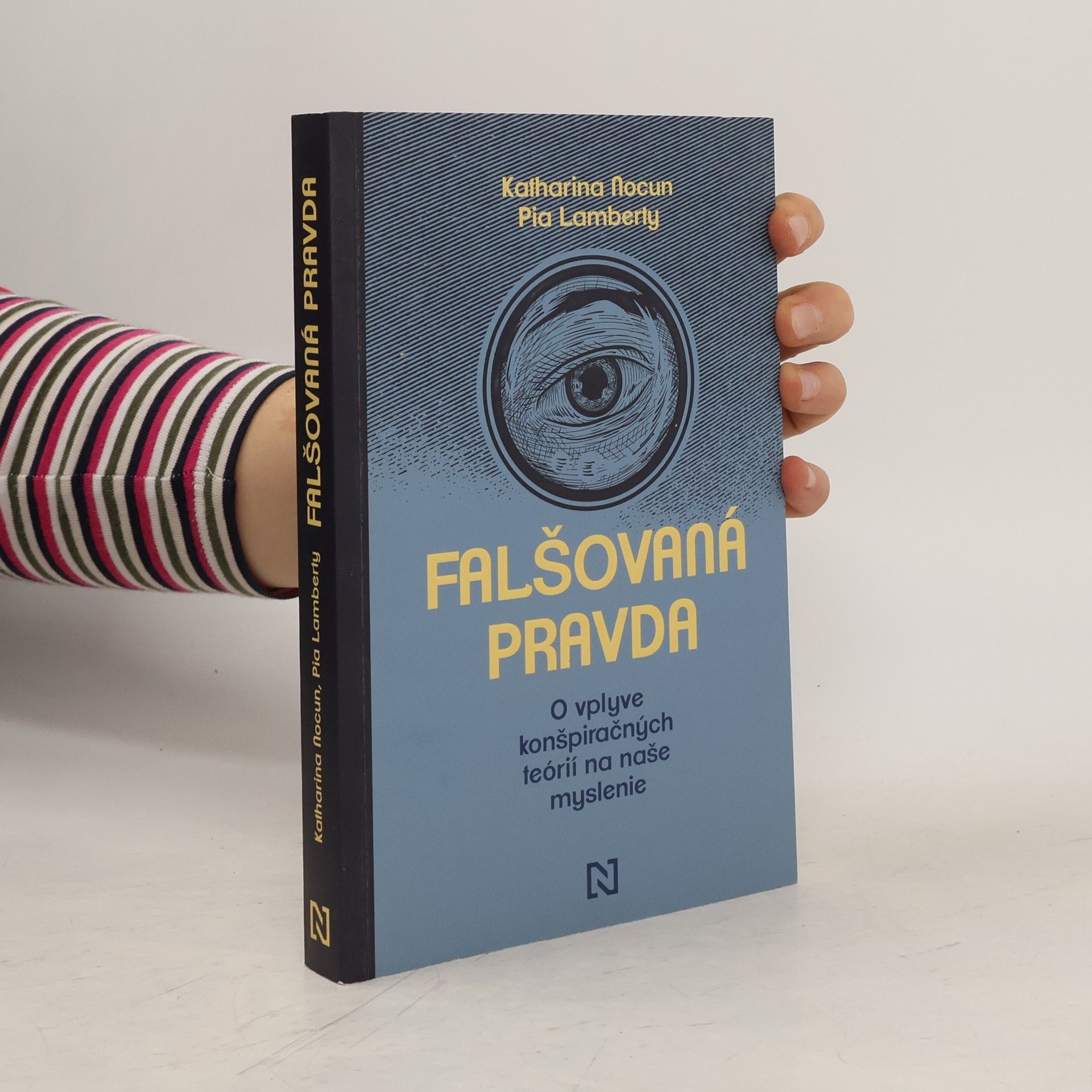 Katharina Nocun Falšovaná pravda: O vplyve konšpiračných teórií na naše myslenie