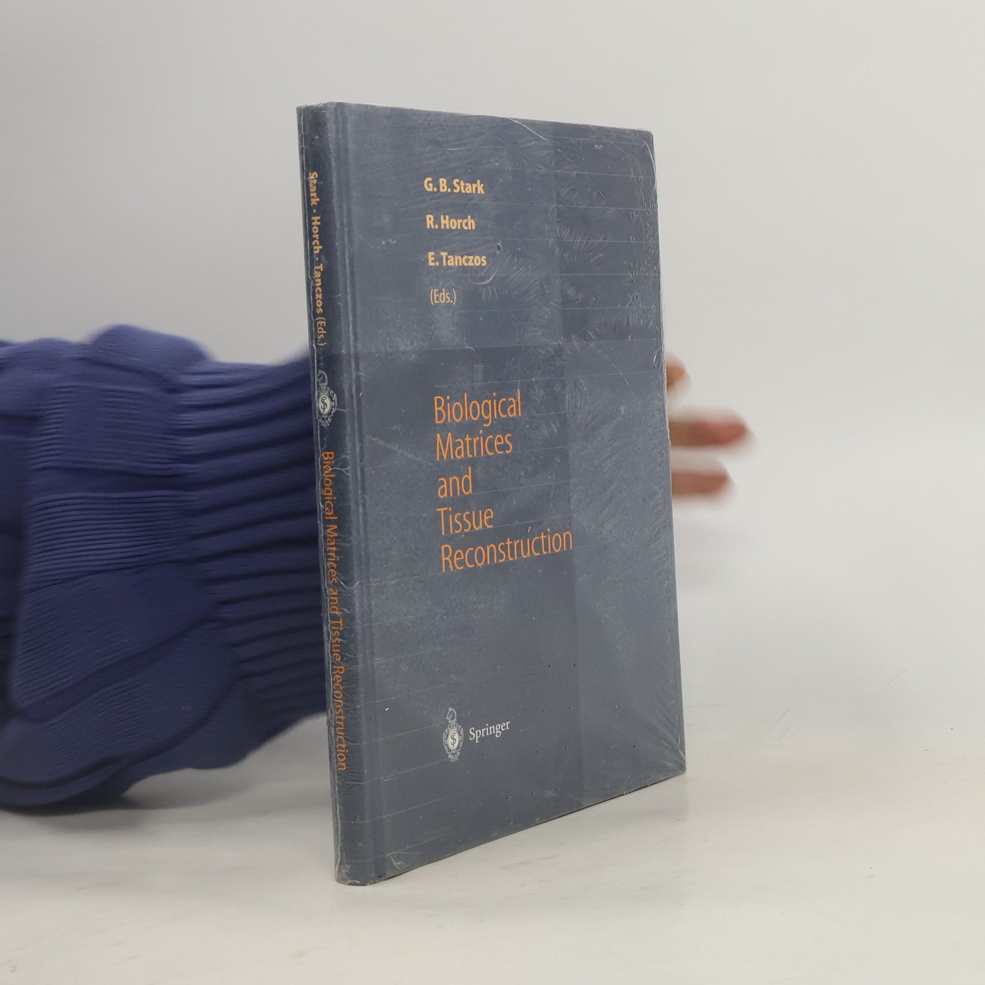 Gerhard Björn Stark Biological Matrices and Tissue Reconstruction