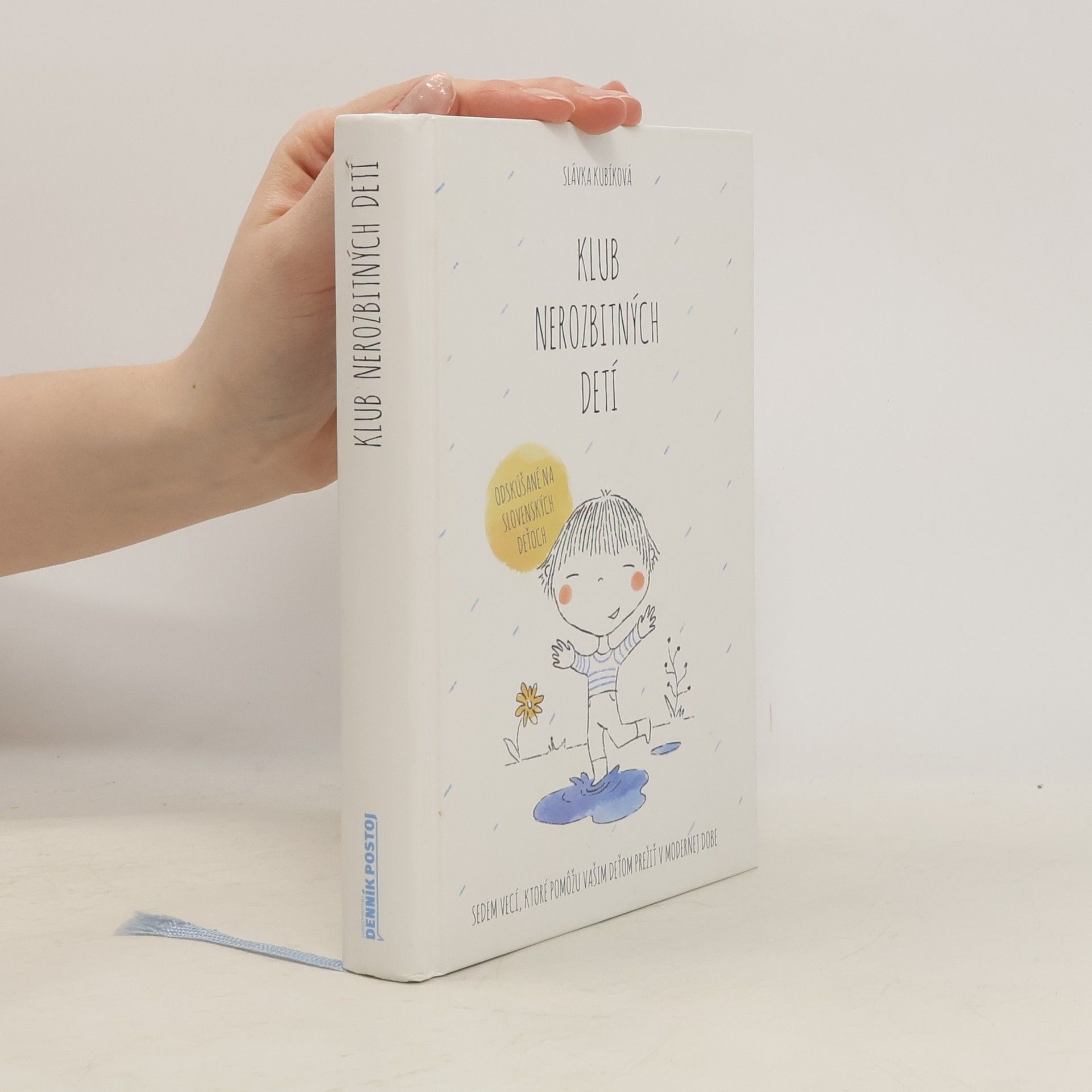 Slávka Kubíková Klub nerozbitných detí. Sedem vecí, ktoré pomôžu vašim deťom prežiť v modernej dobe