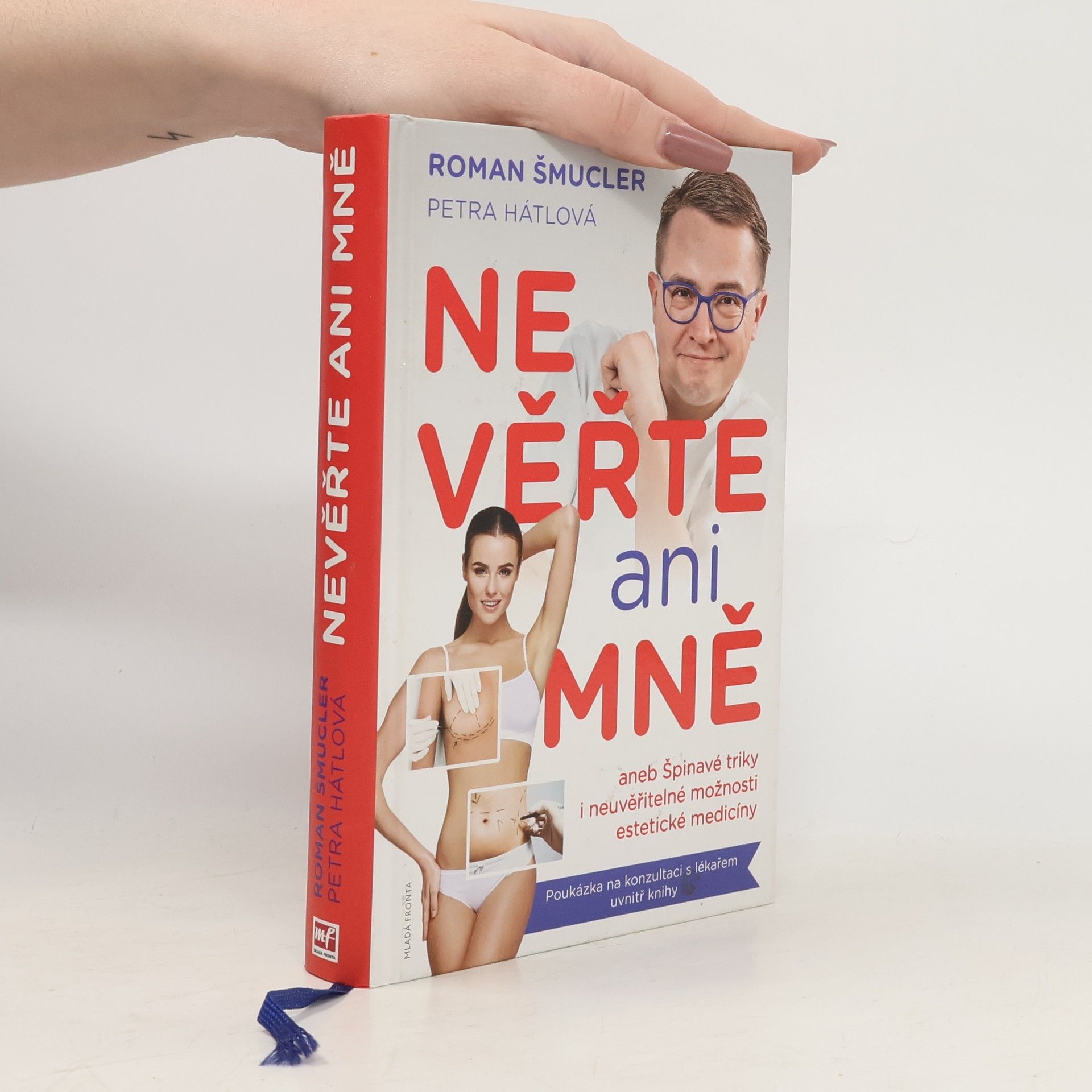 Roman Šmucler Nevěřte ani mně!, aneb, Špinavé triky i neuvěřitelné možnosti estetické medicíny