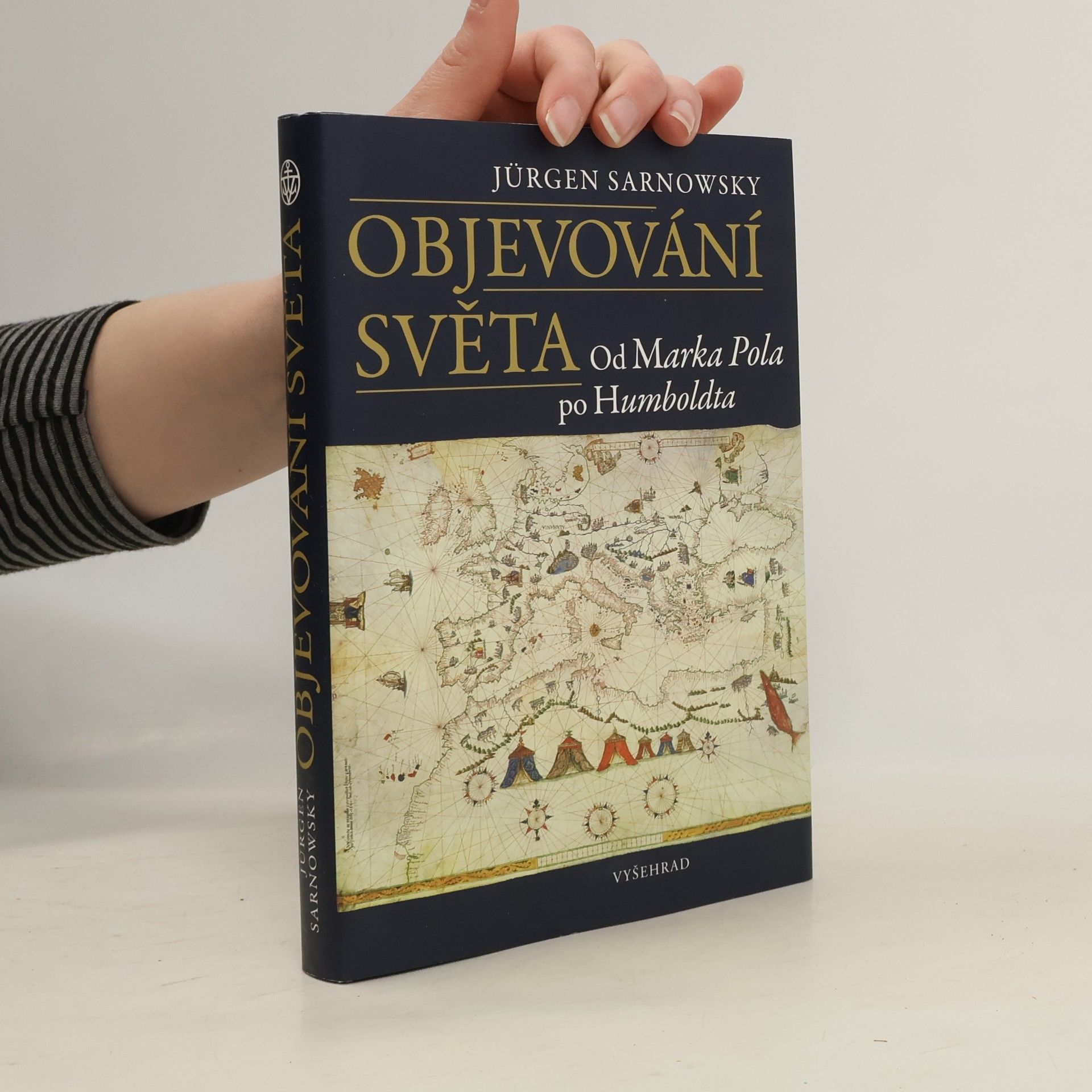 Jürgen Sarnowsky Objevování světa: Od Marka Pola po Humboldta