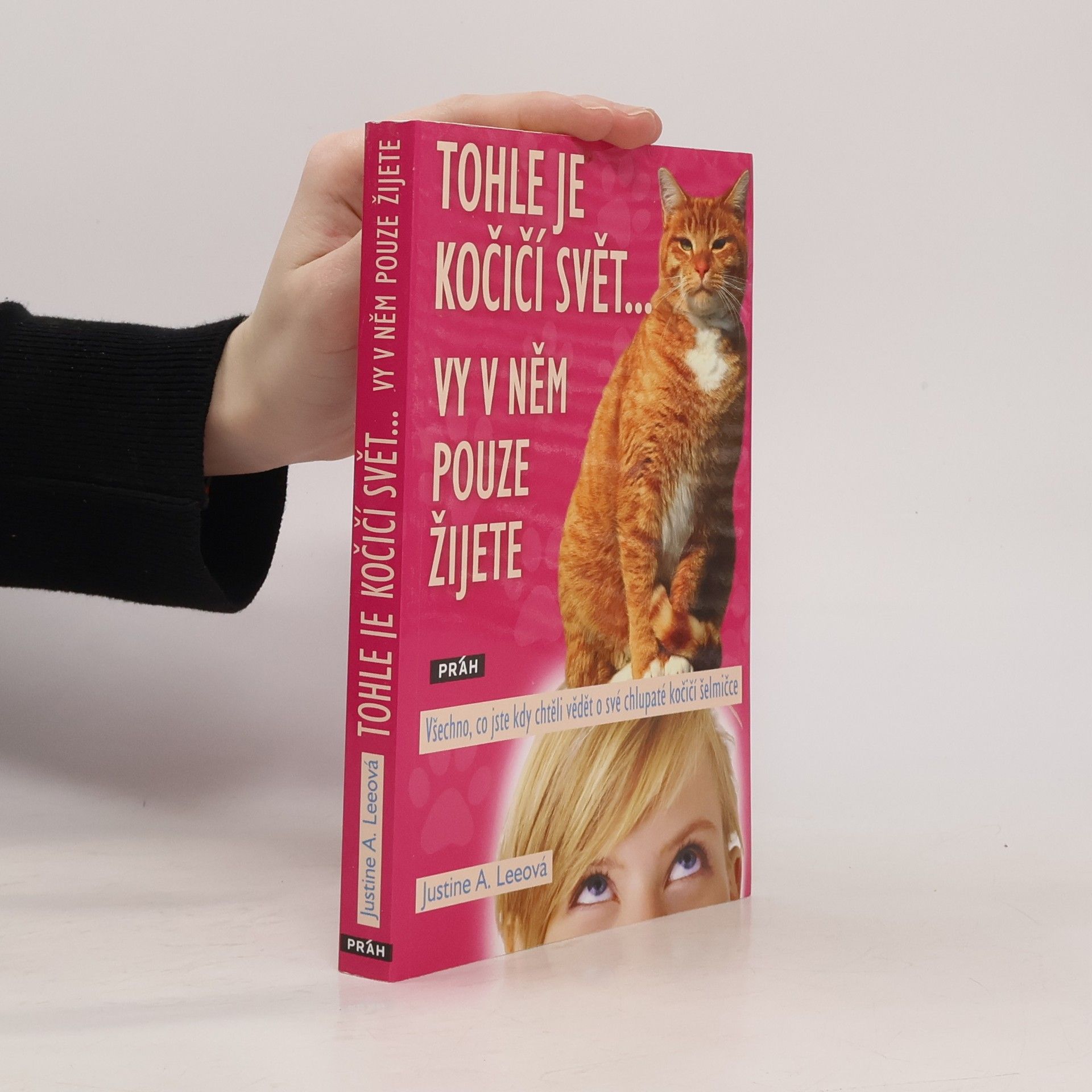 Justine A. Lee Tohle je kočičí svět... vy v něm pouze žijete
