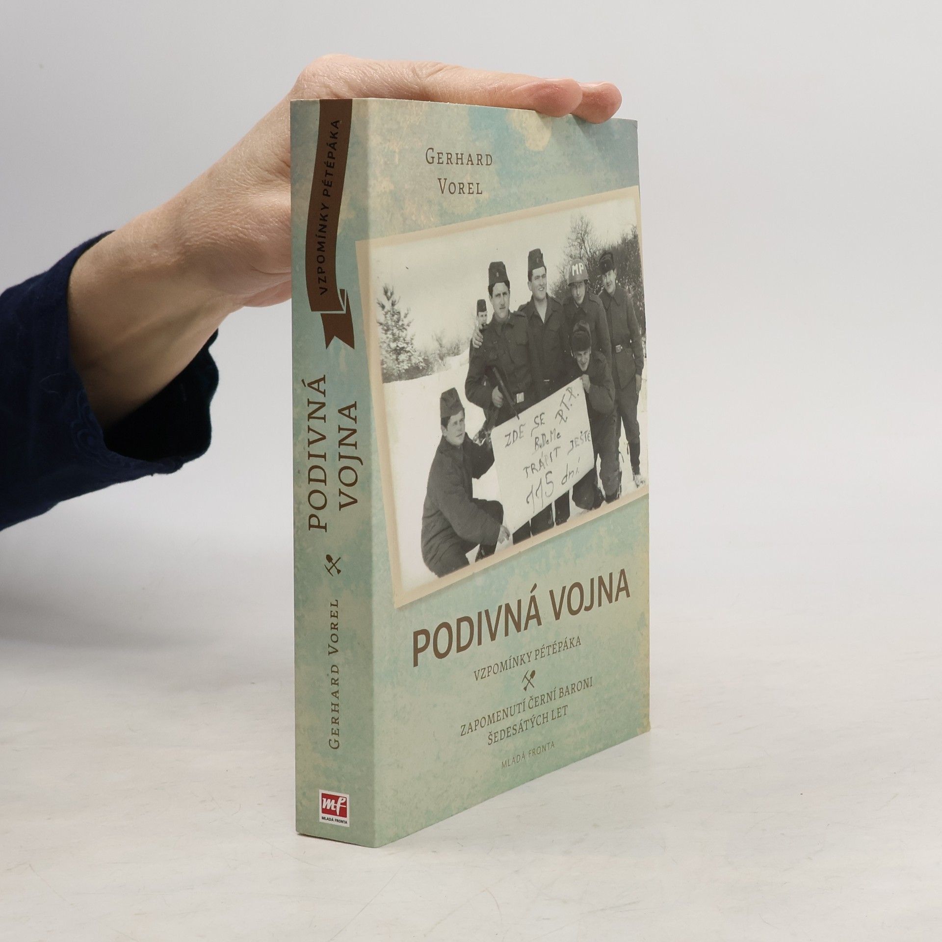 Gerhard Vorel Podivná vojna : vzpomínky pétépáka : zapomenutí černí baroni šedesátých let