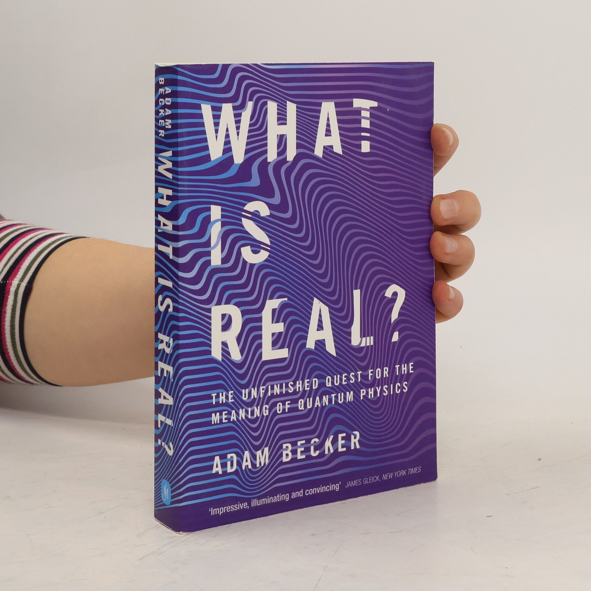 Adam Becker What is Real?