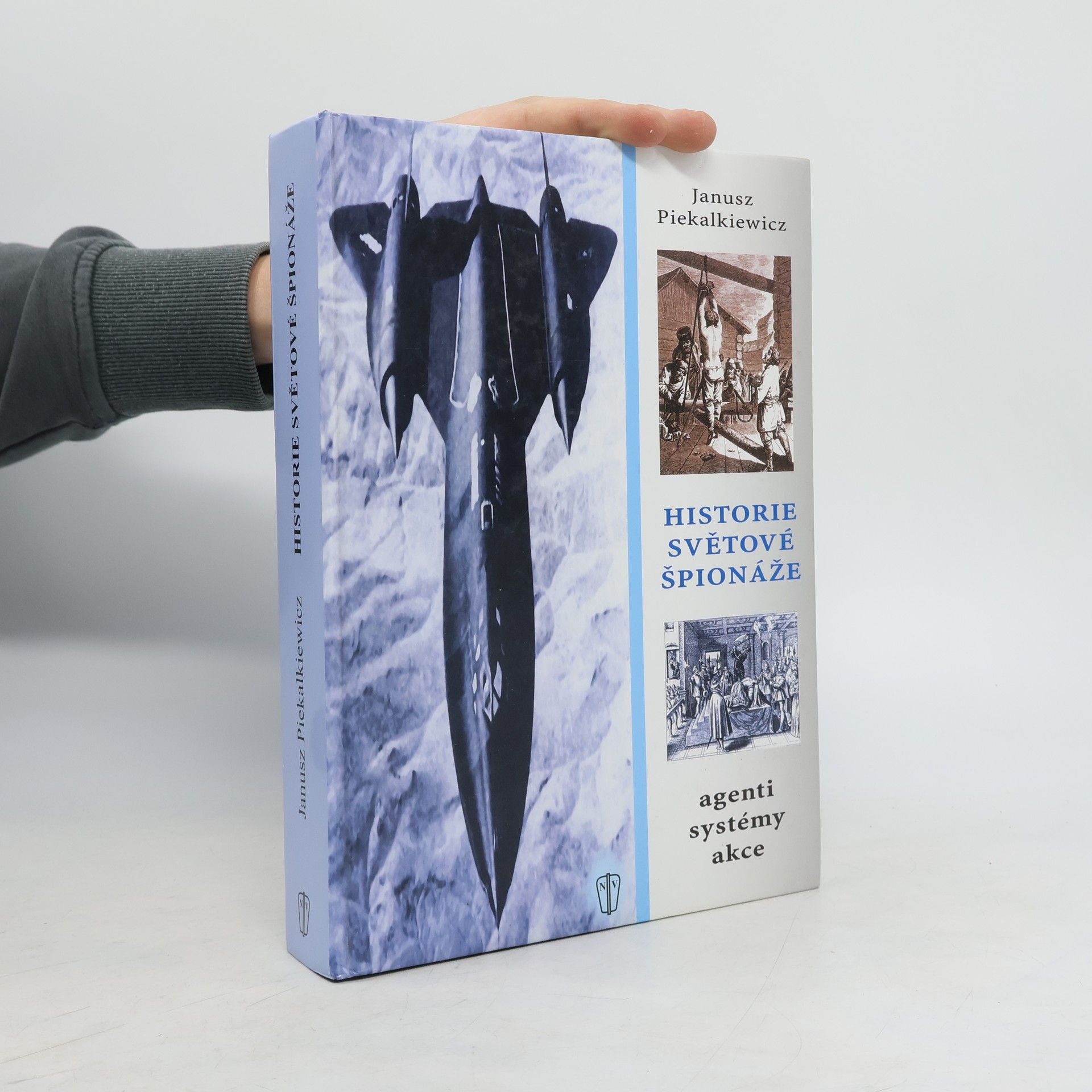 Janusz Piekałkiewicz Historie světové špionáže. Agenti, systémy, akce