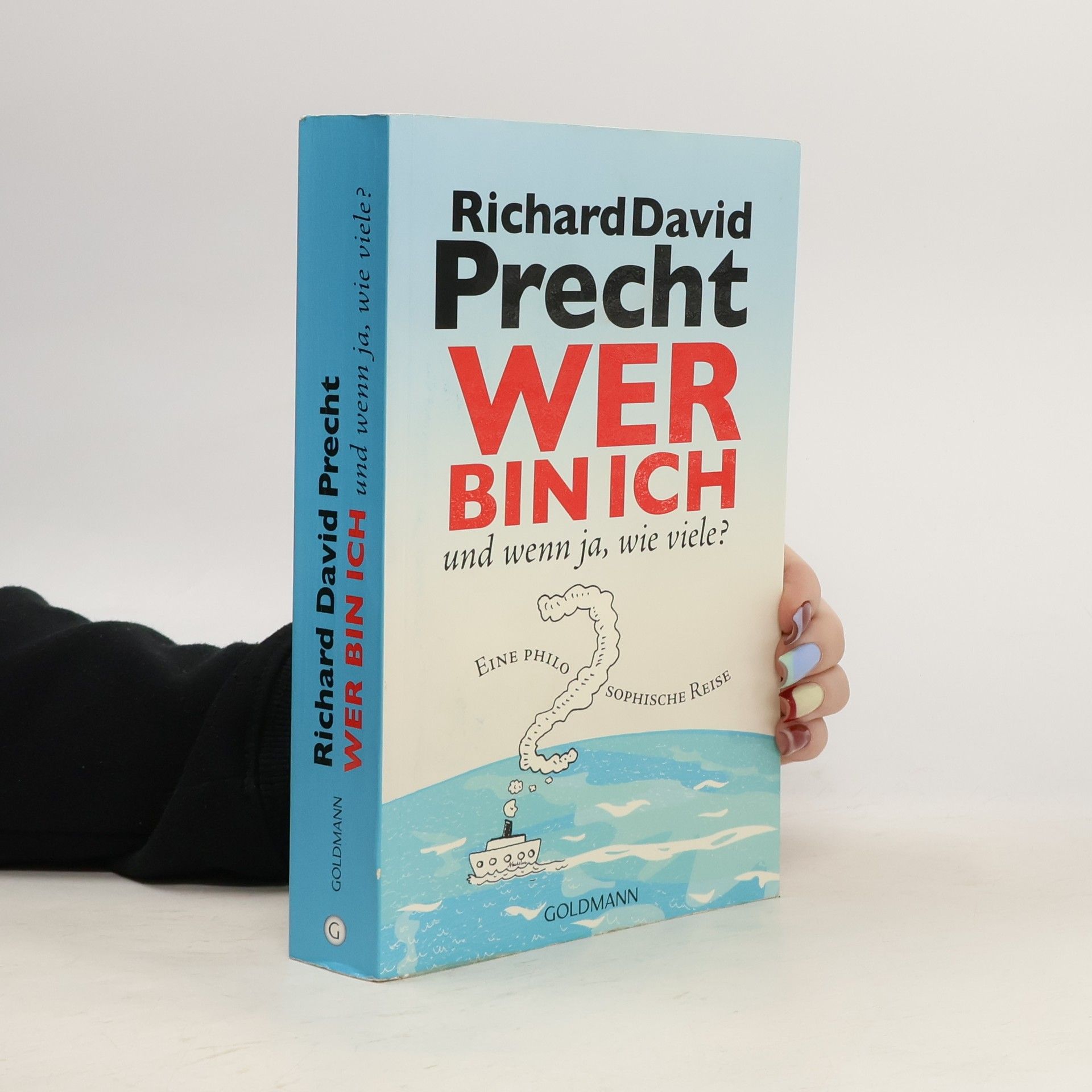 Richard David Precht Wer bin ich - und wenn ja, wie viele?