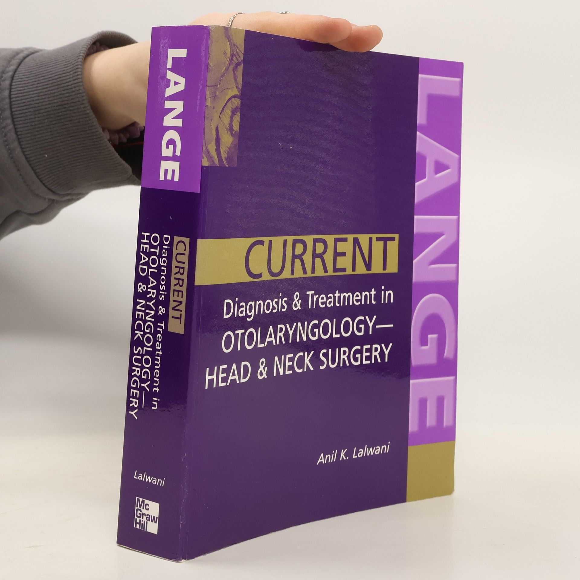 Anil K Lalwani Current diagnosis & treatment in otolaryngology : head & neck surgery