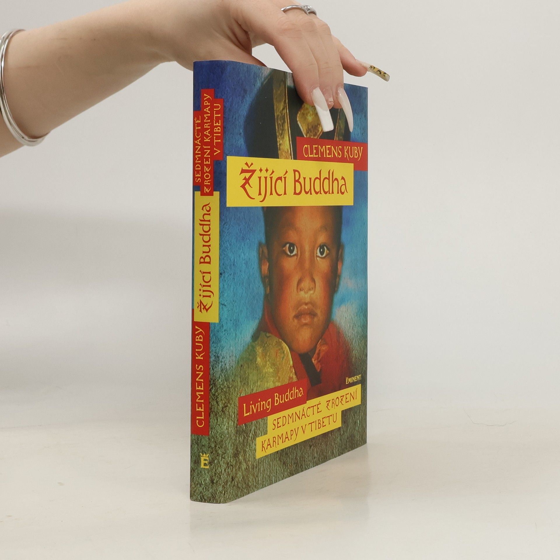 Clemens Kuby Žijící Buddha: Sedmnácté znovuzrození karmapy v Tibetu