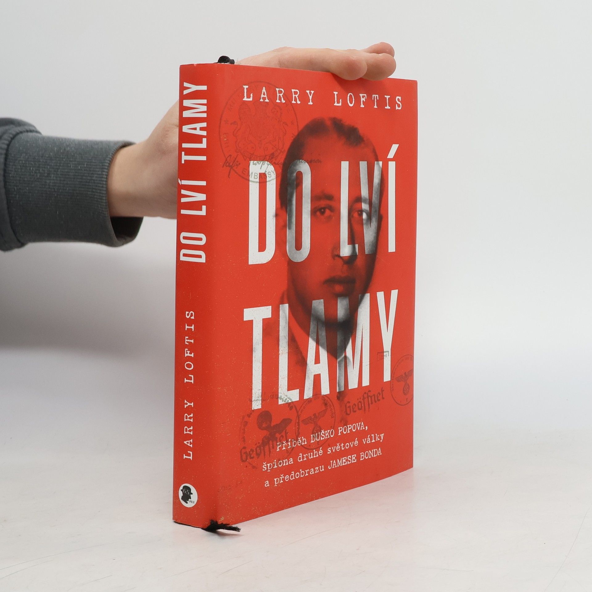Larry Loftis Do lví tlamy. Příběh Duško Popova, špiona druhé světové války a předobrazu Jamese Bonda