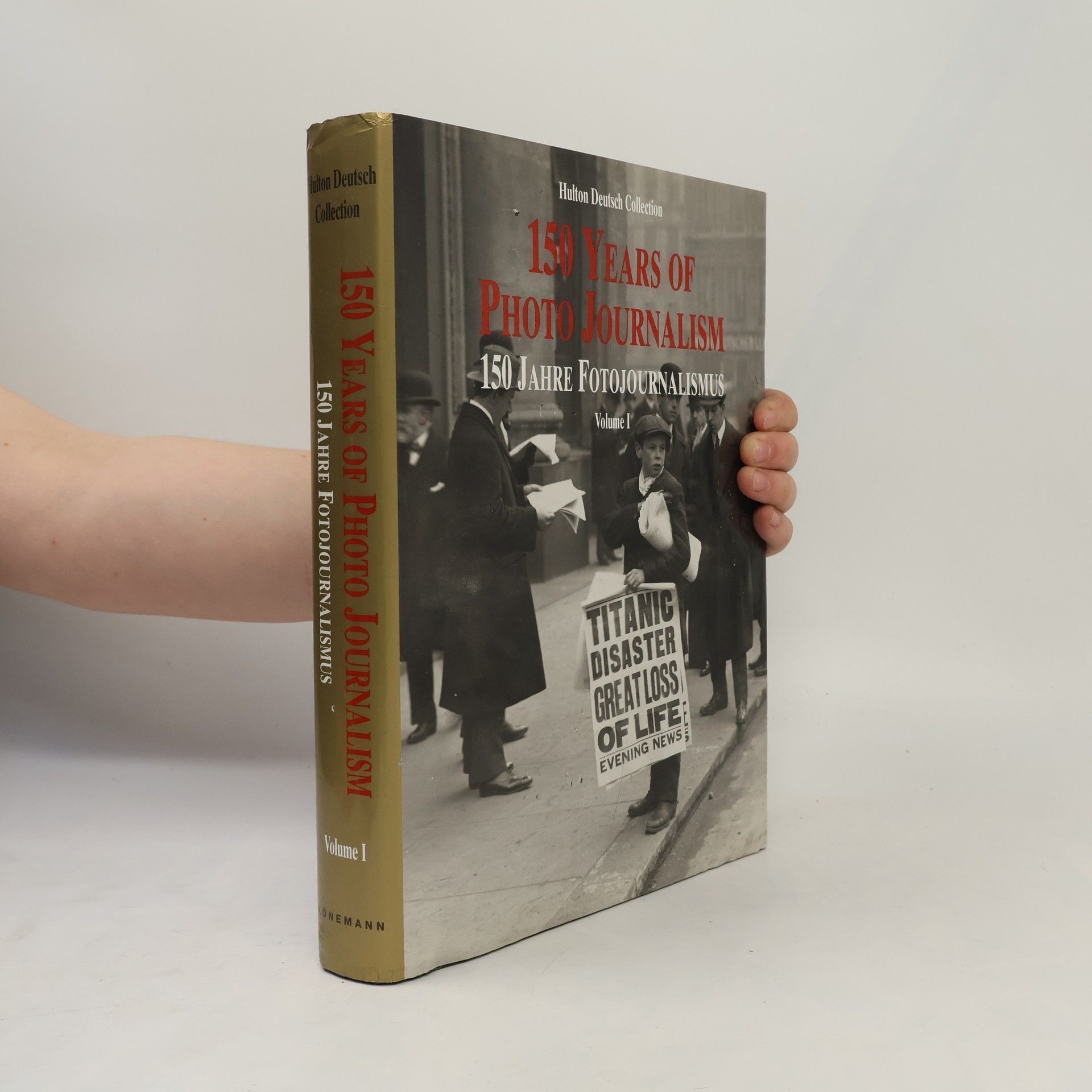 Nick Yapp 150 years of photo journalism : Jahre Photojournalismus : ans de photos de presse