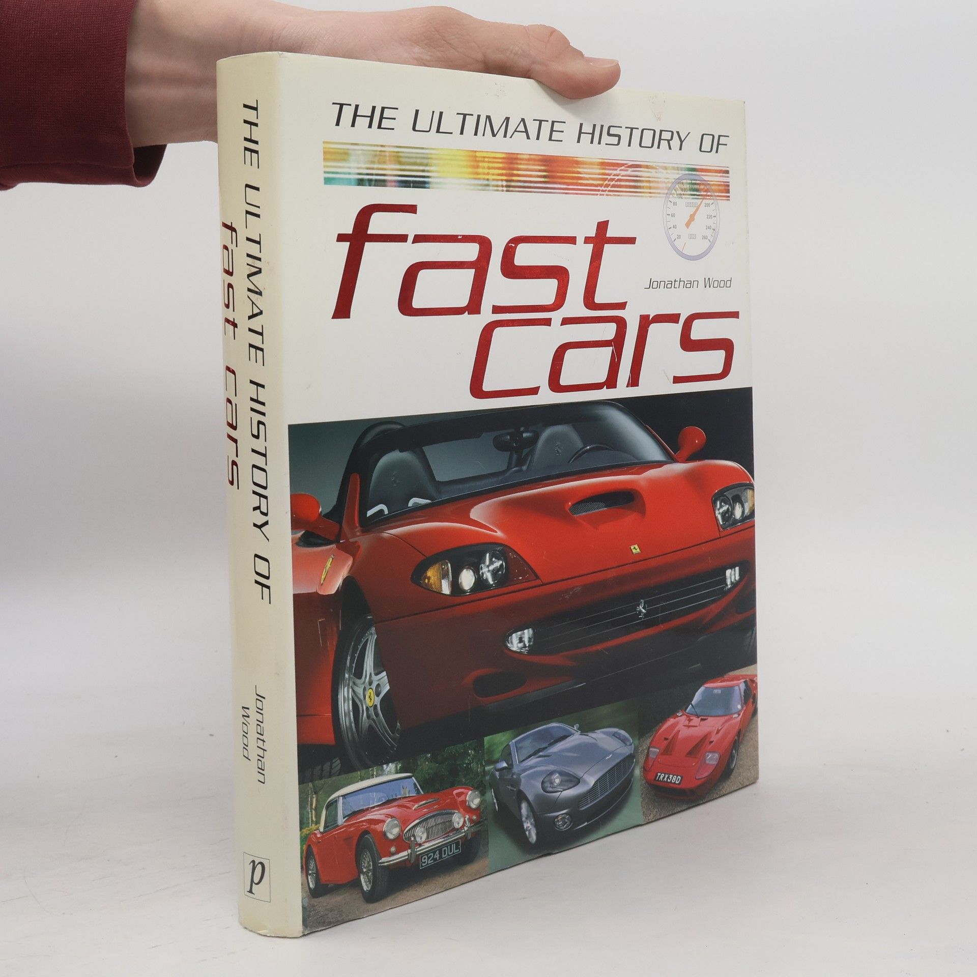 The Ultimate History of Fast Cars