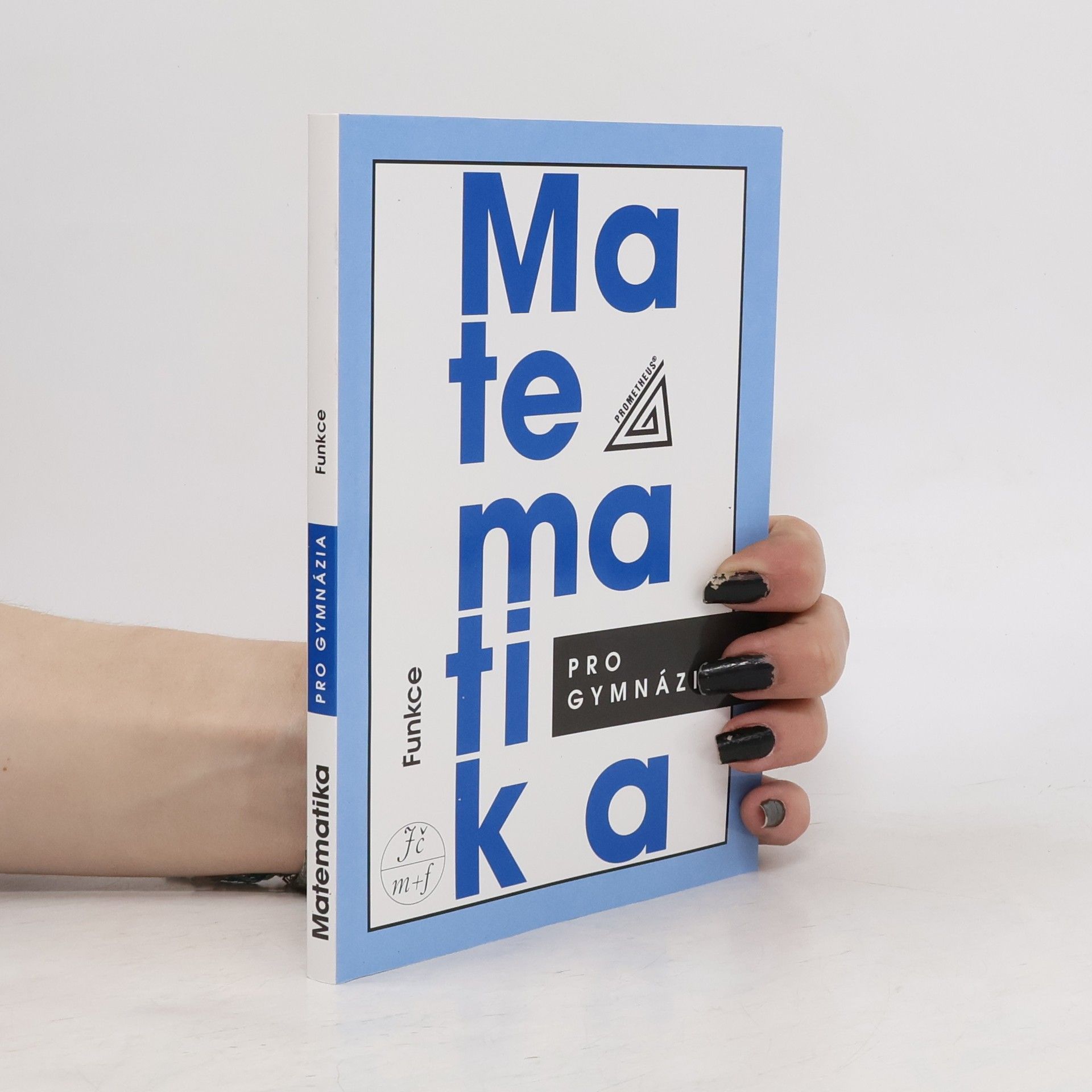 Matematika pro gymnázia. Funkce