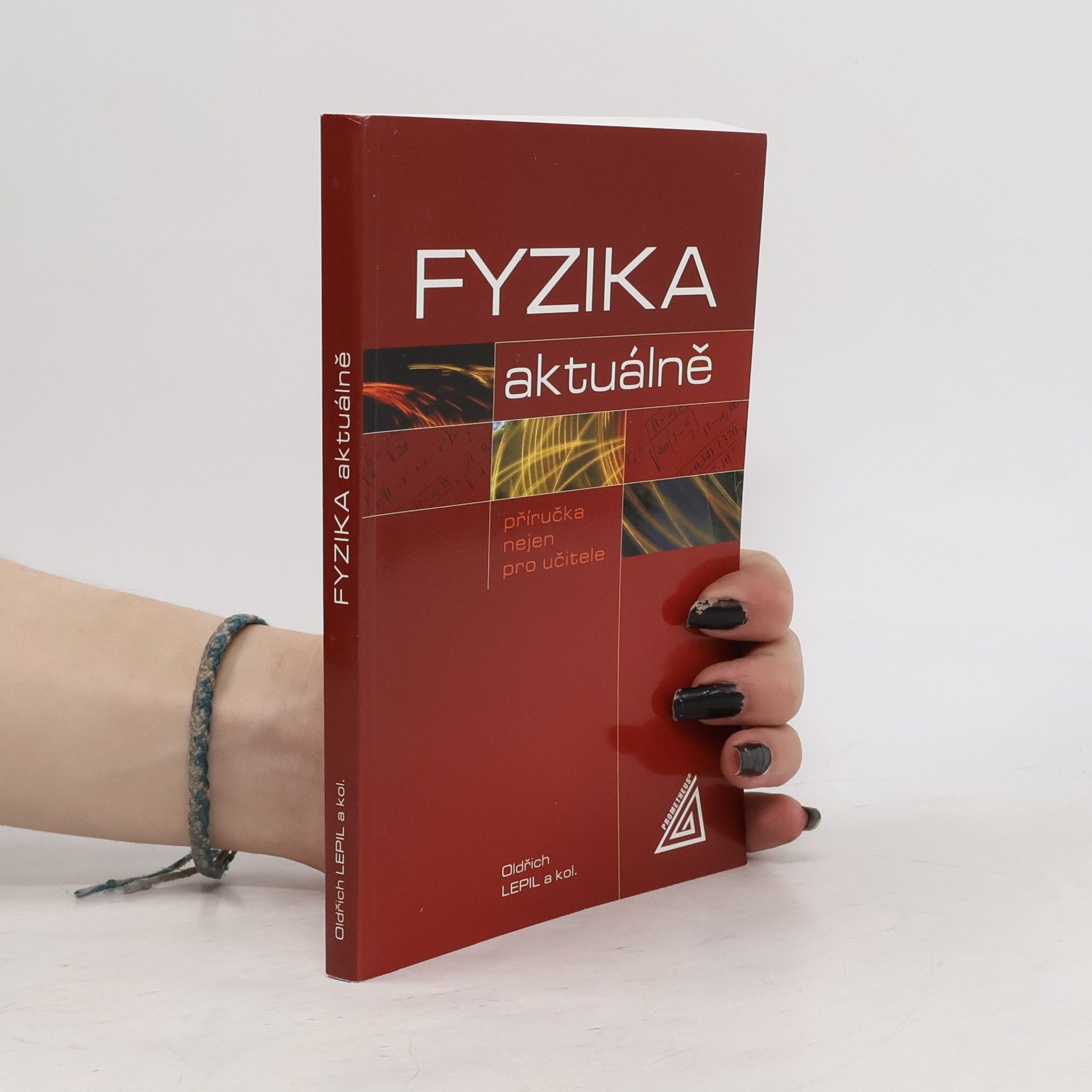 Oldřich Lepil Fyzika aktuálně: Příručka nejen pro učitele