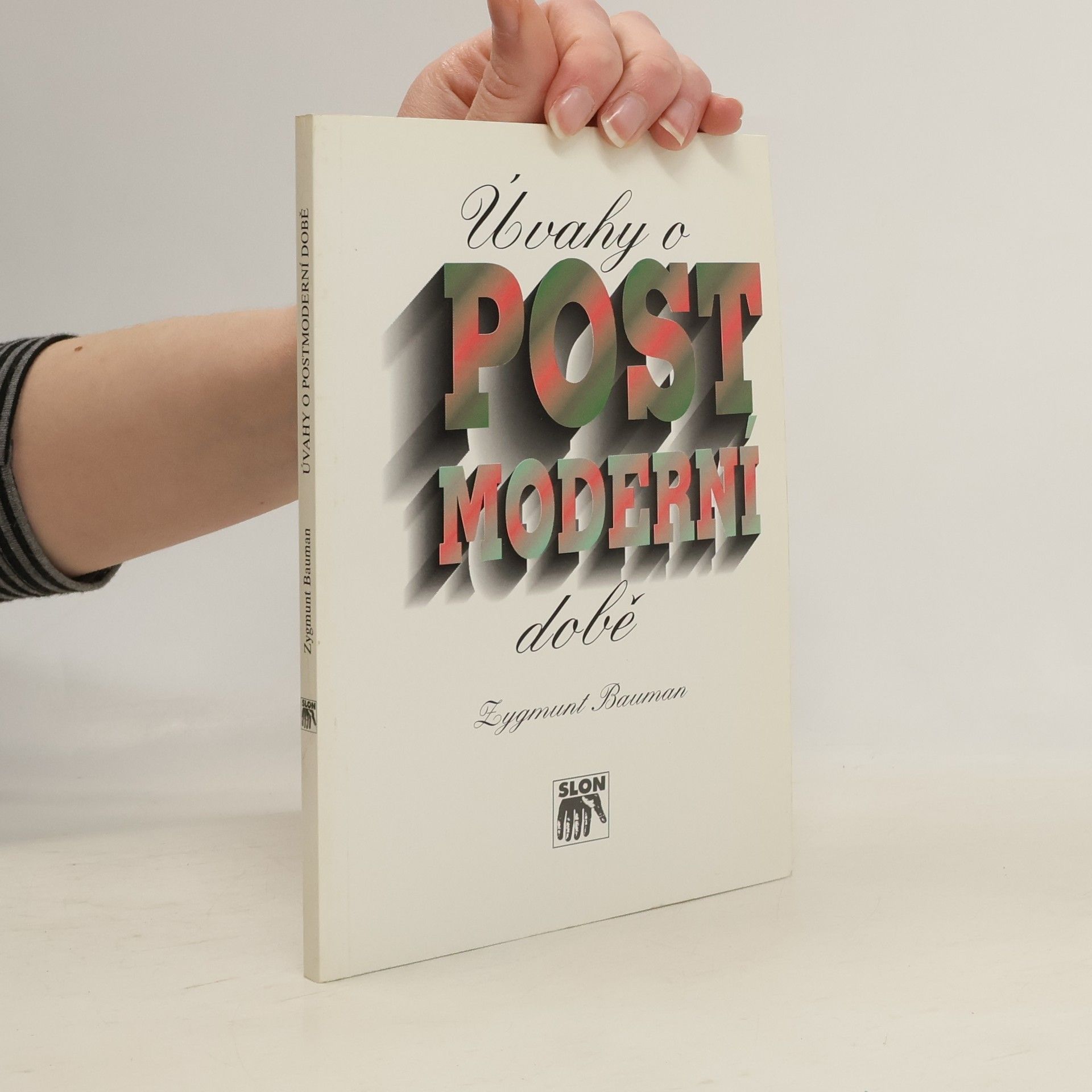 Zygmunt Bauman Úvahy o postmoderní době