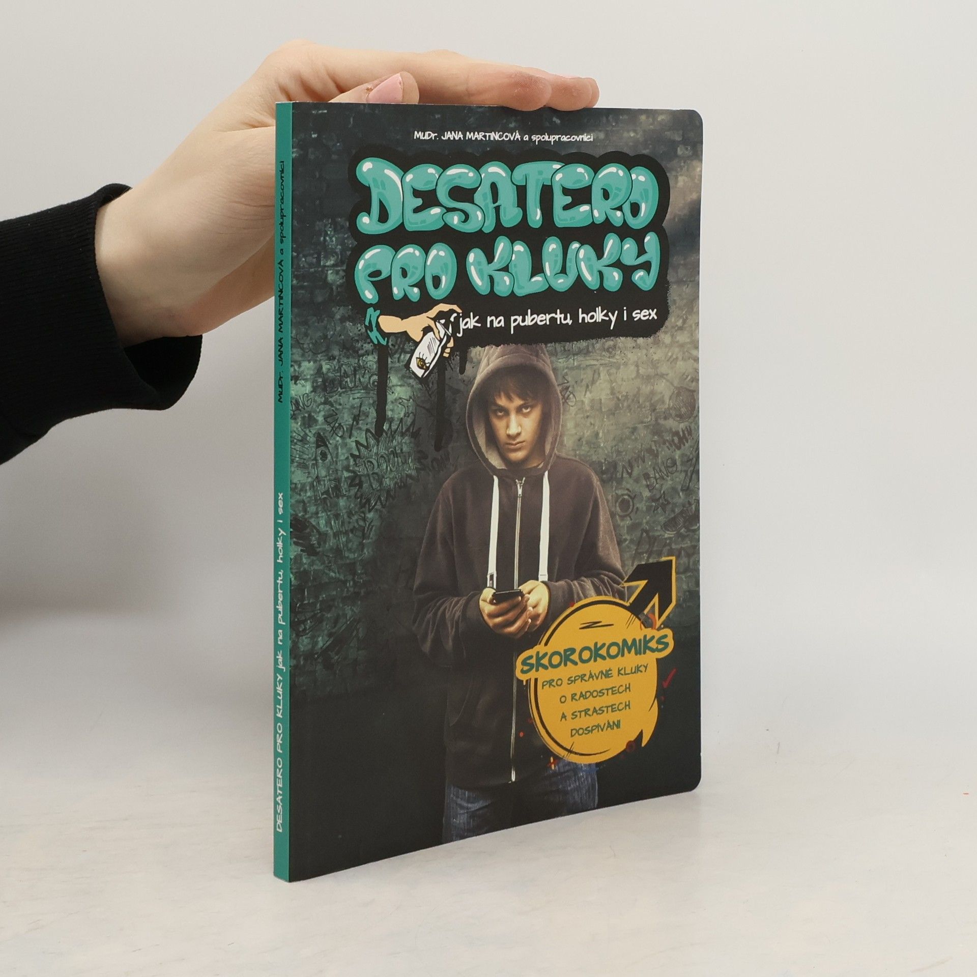 Jana Martincová Desatero pro kluky. Jak na pubertu, holky i sex