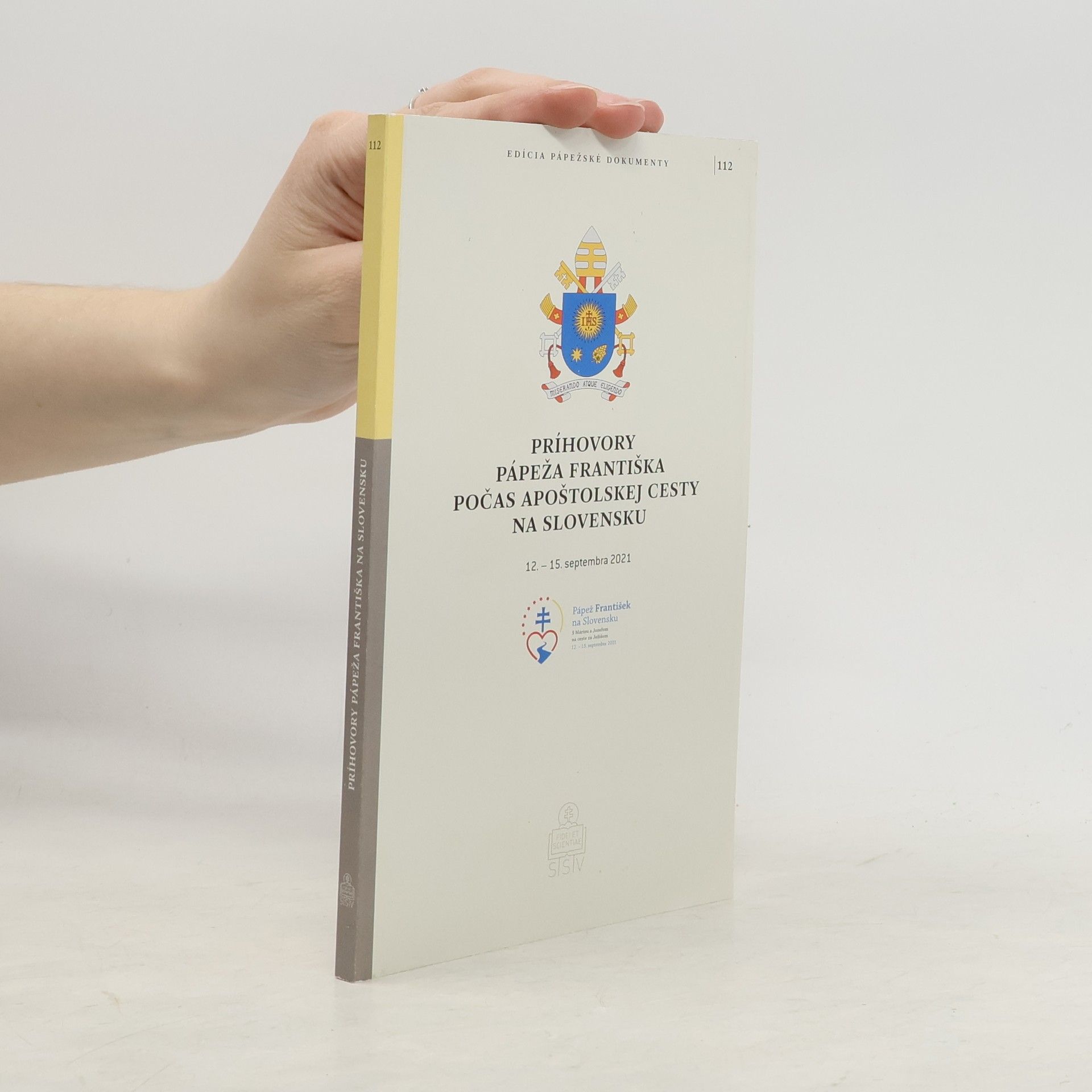 Collectif d'auteurs Príhovory pápeža Františka počas Apoštolskej cesty na Slovensku