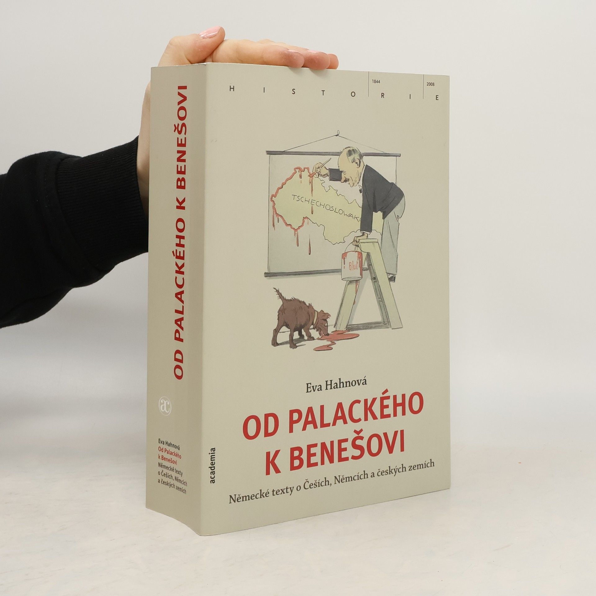 Eva Hahnová Od Palackého k Benešovi. Německé texty o Češích, Němcích a českých zemích