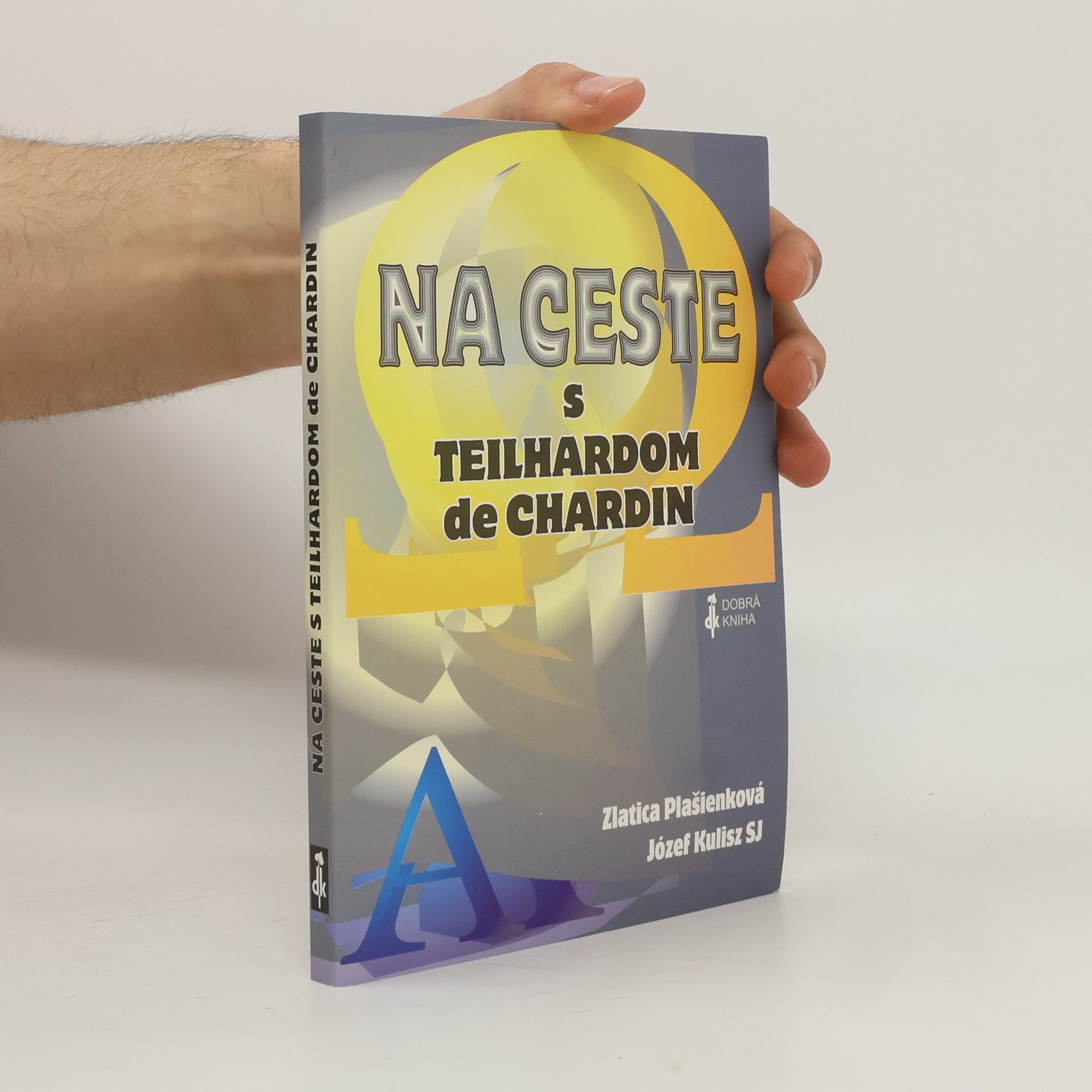 Zlatica Plašienková Na ceste s Teilhardom de Chardin