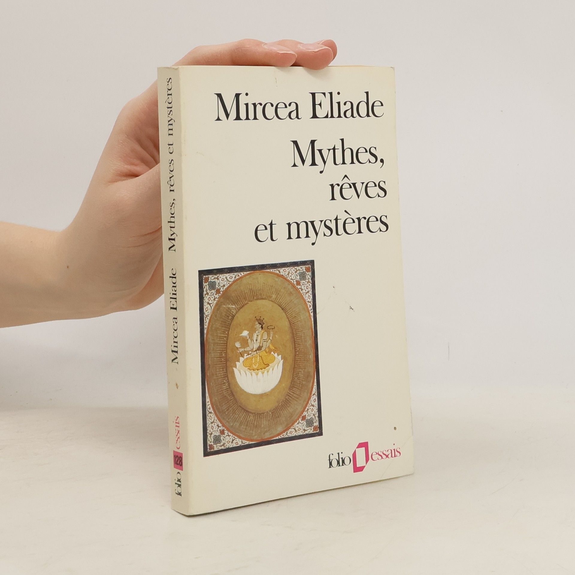 Mircea Eliade Mythes, rêves et mystères