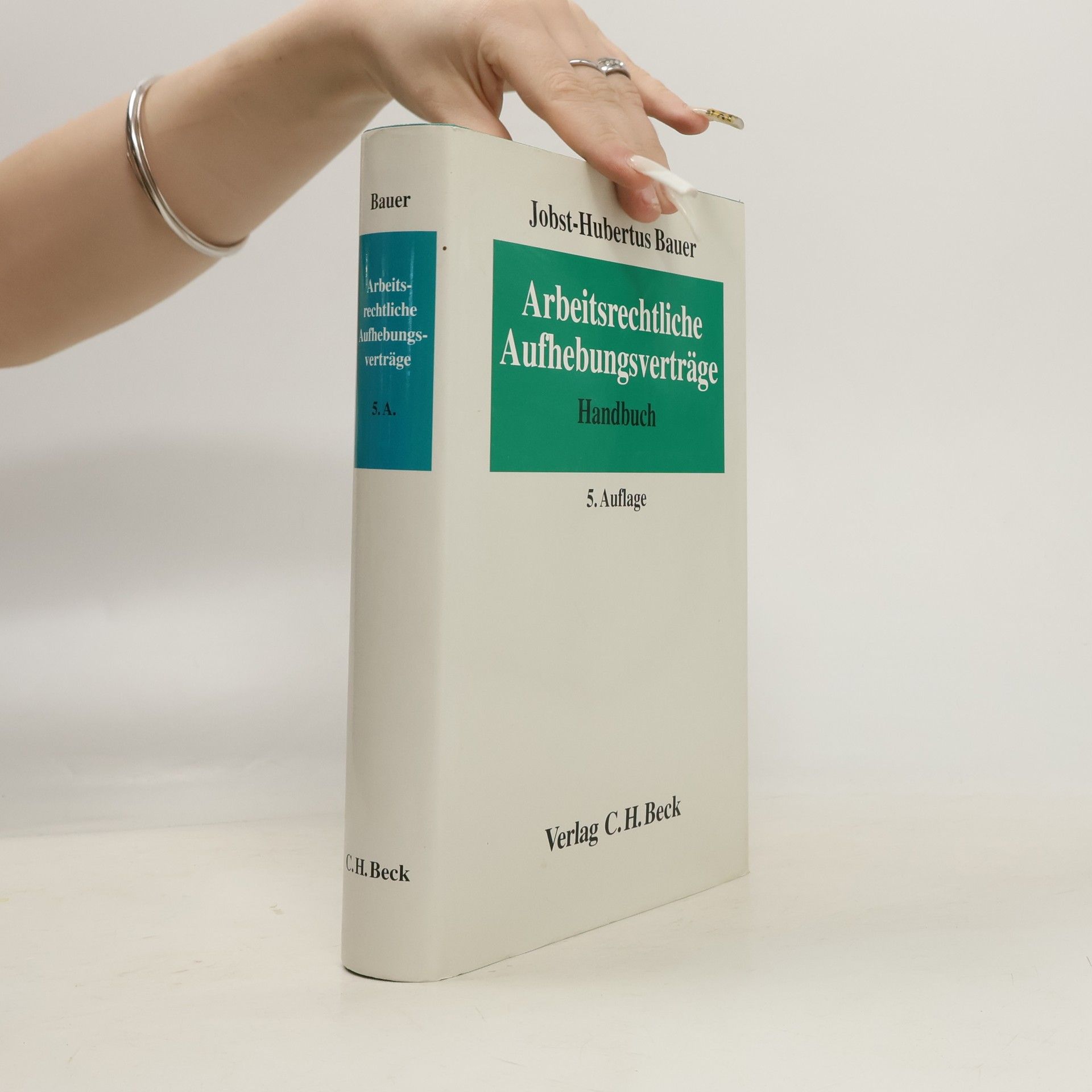 Jobst-Hubertus Bauer Arbeitsrechtliche Aufhebungsverträge - 5. Auflage