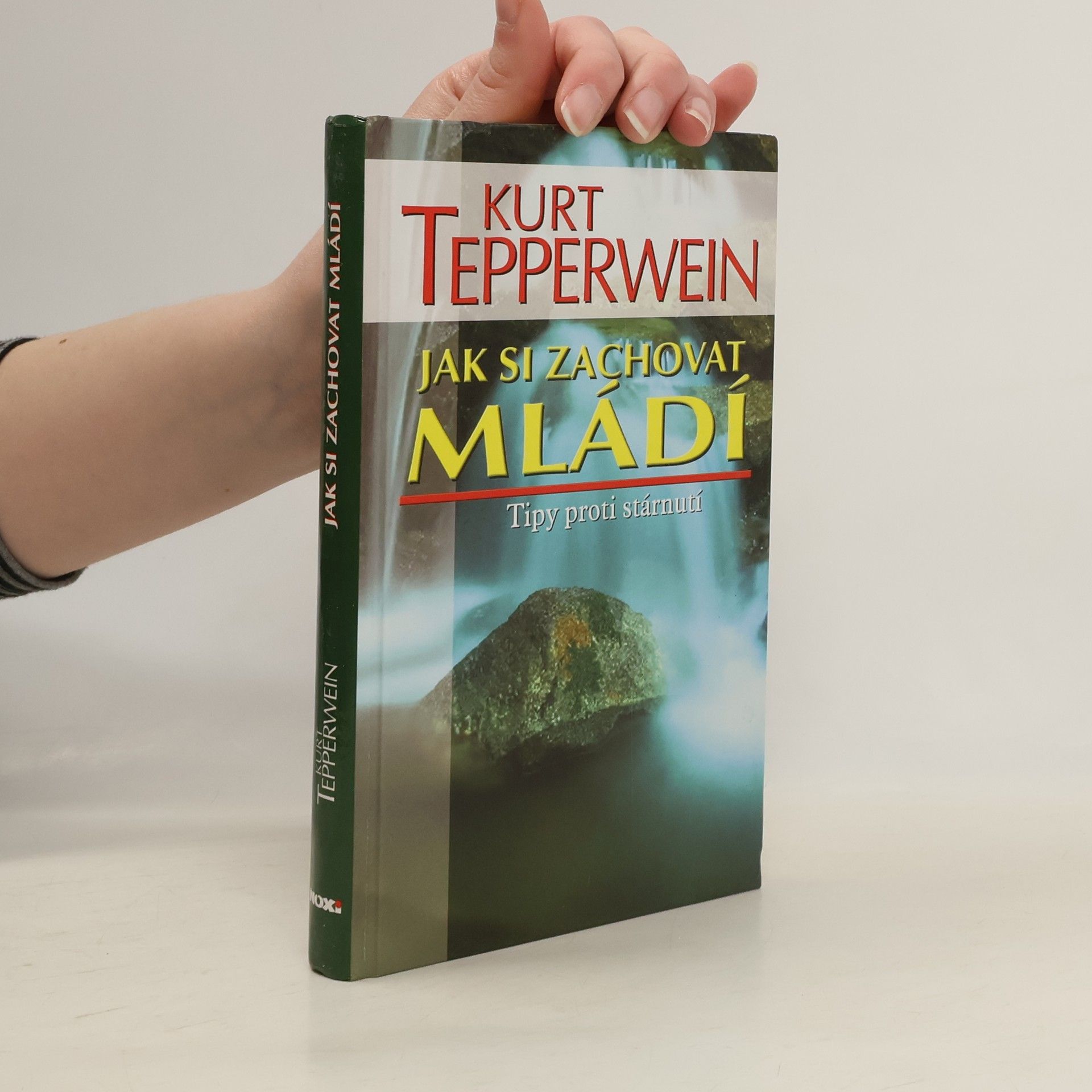 Kurt Tepperwein Jak si zachovat mládí : tipy proti stárnutí