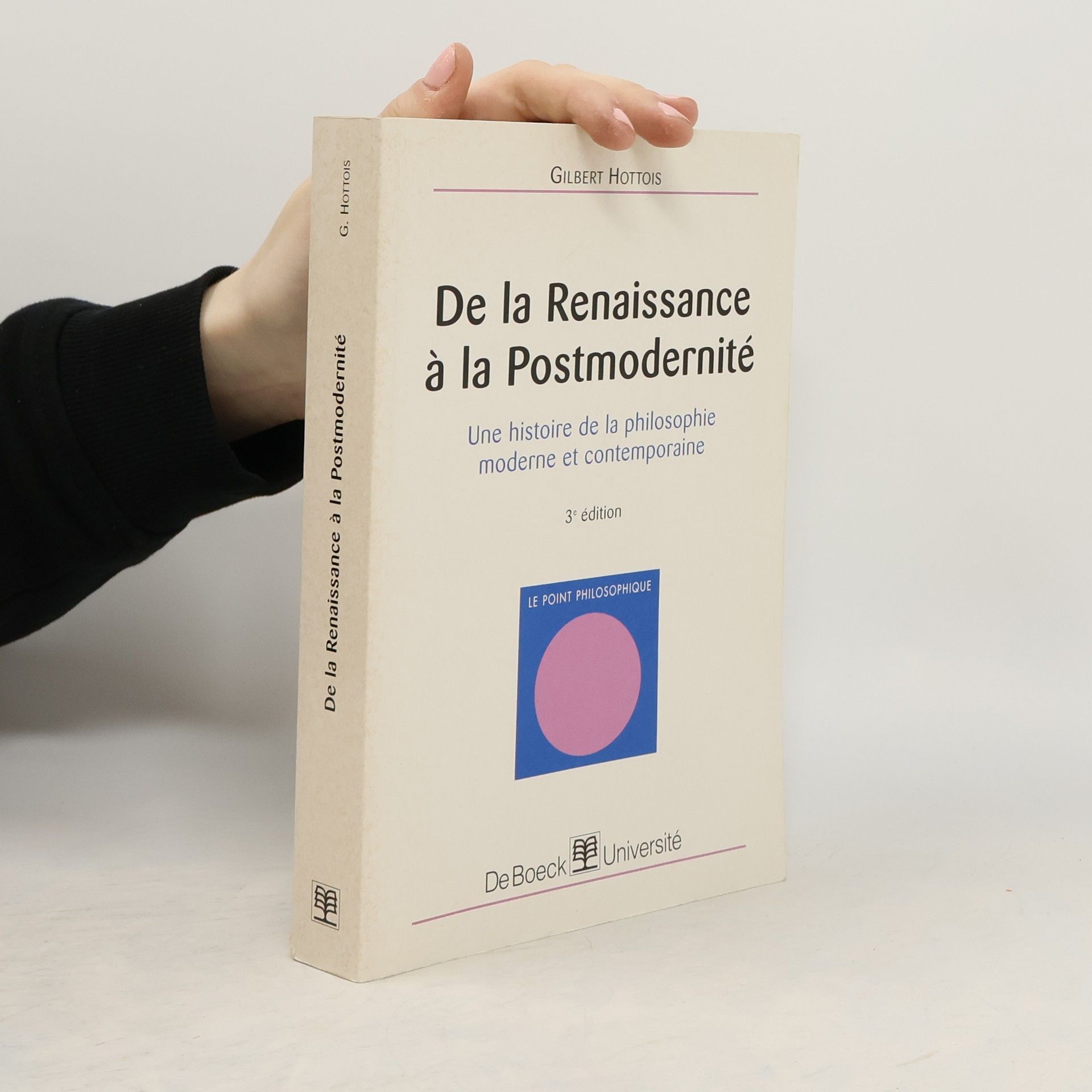 Gilbert Hottois De la Renaissance à la Postmodernité