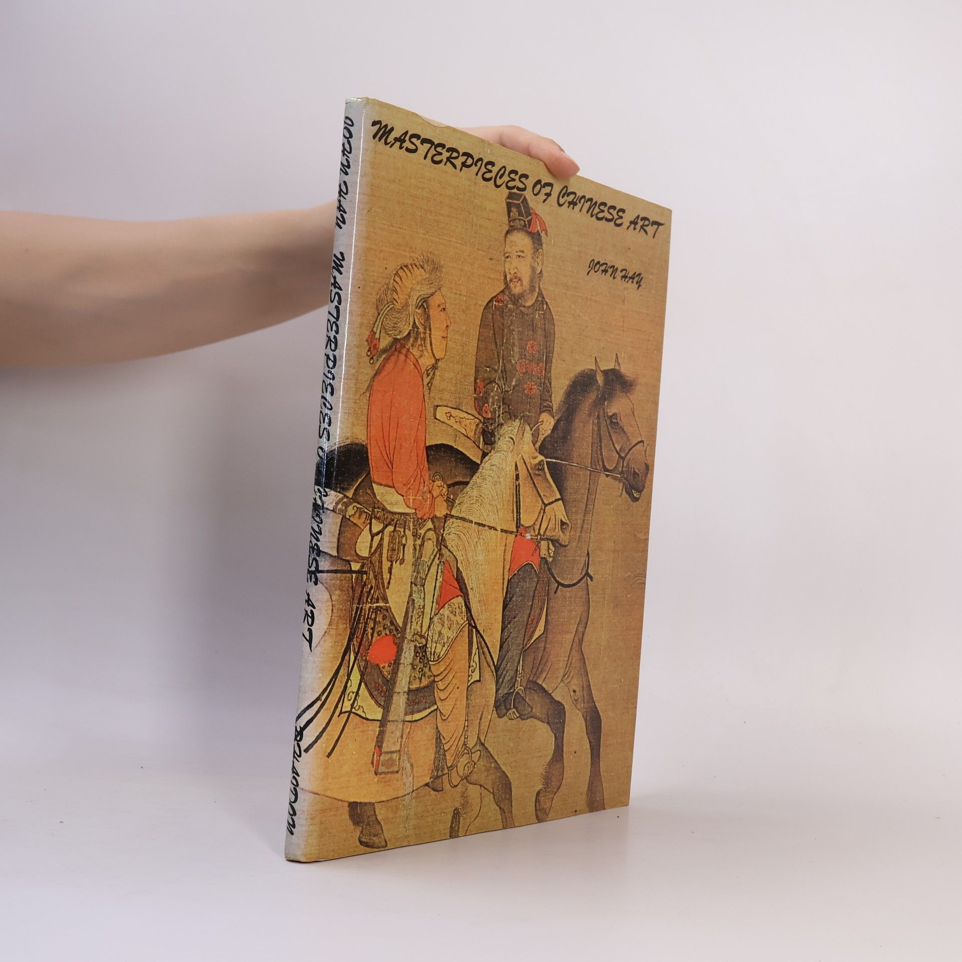 John Hay Masterpieces of Chinese Art