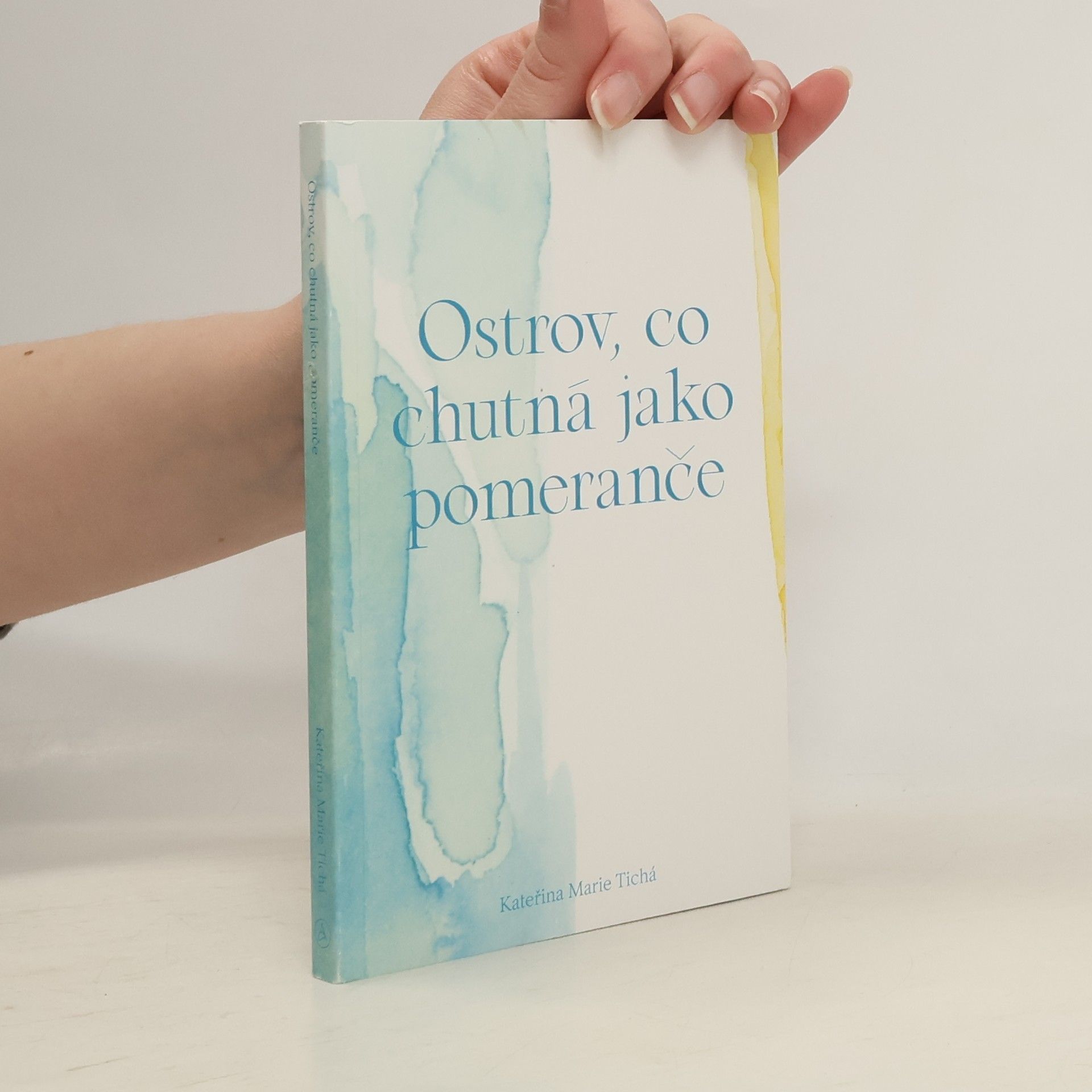 Kateřina Marie Tichá Ostrov, co chutná jako pomeranče