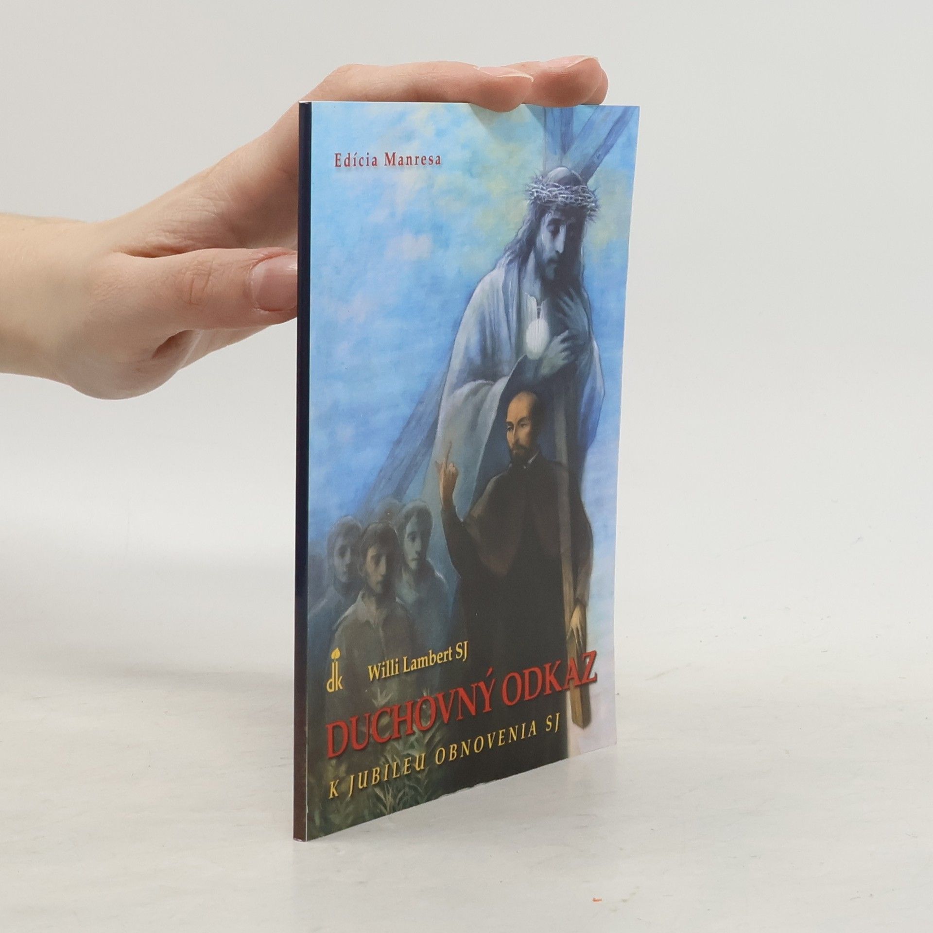 Duchovný odkaz k jubileu obnovenia spoločnosti Ježišovej (1814 -2014)