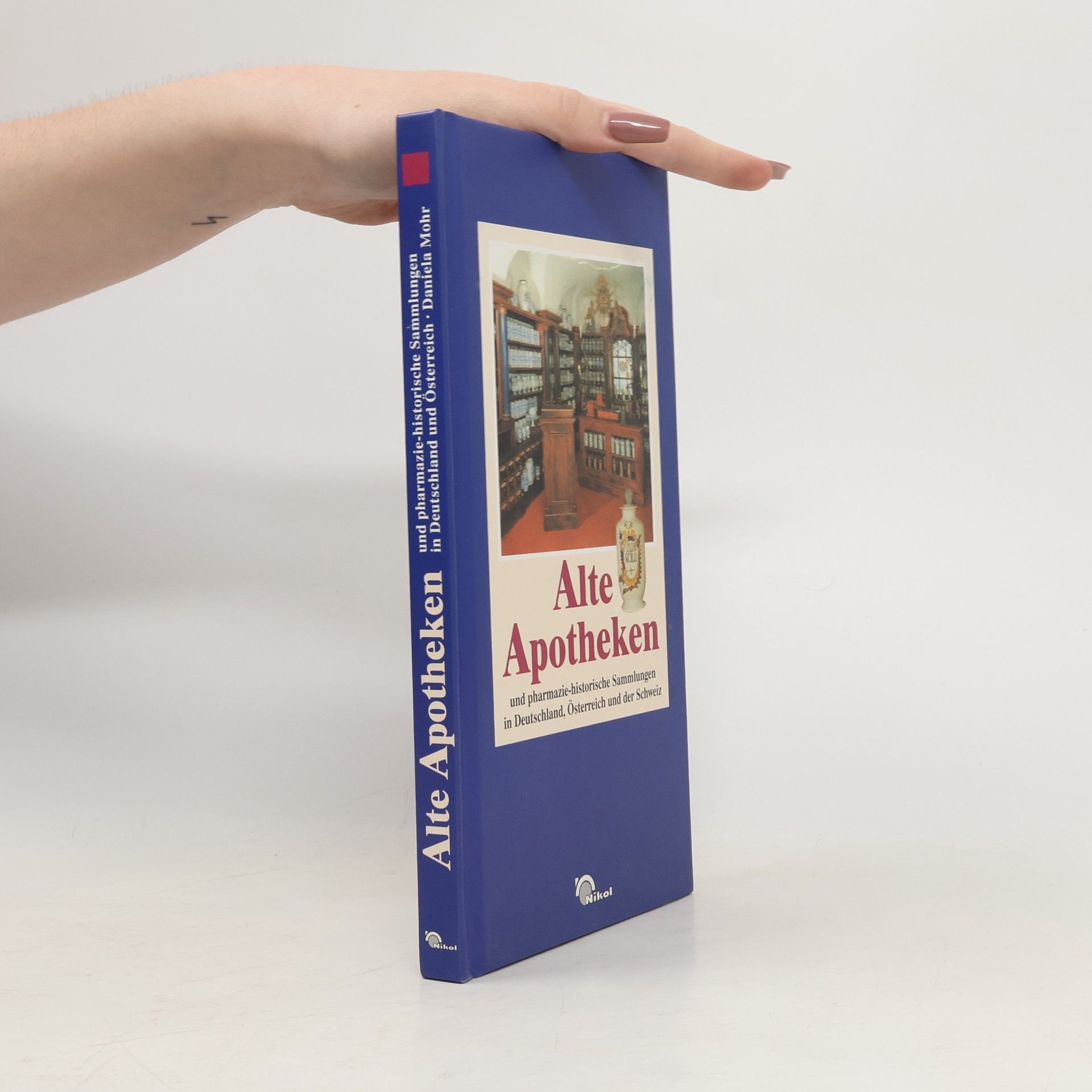 Daniel A. Mohr Alte Apotheken und pharmazie-historische Sammlungen in Deutschland und Österreich
