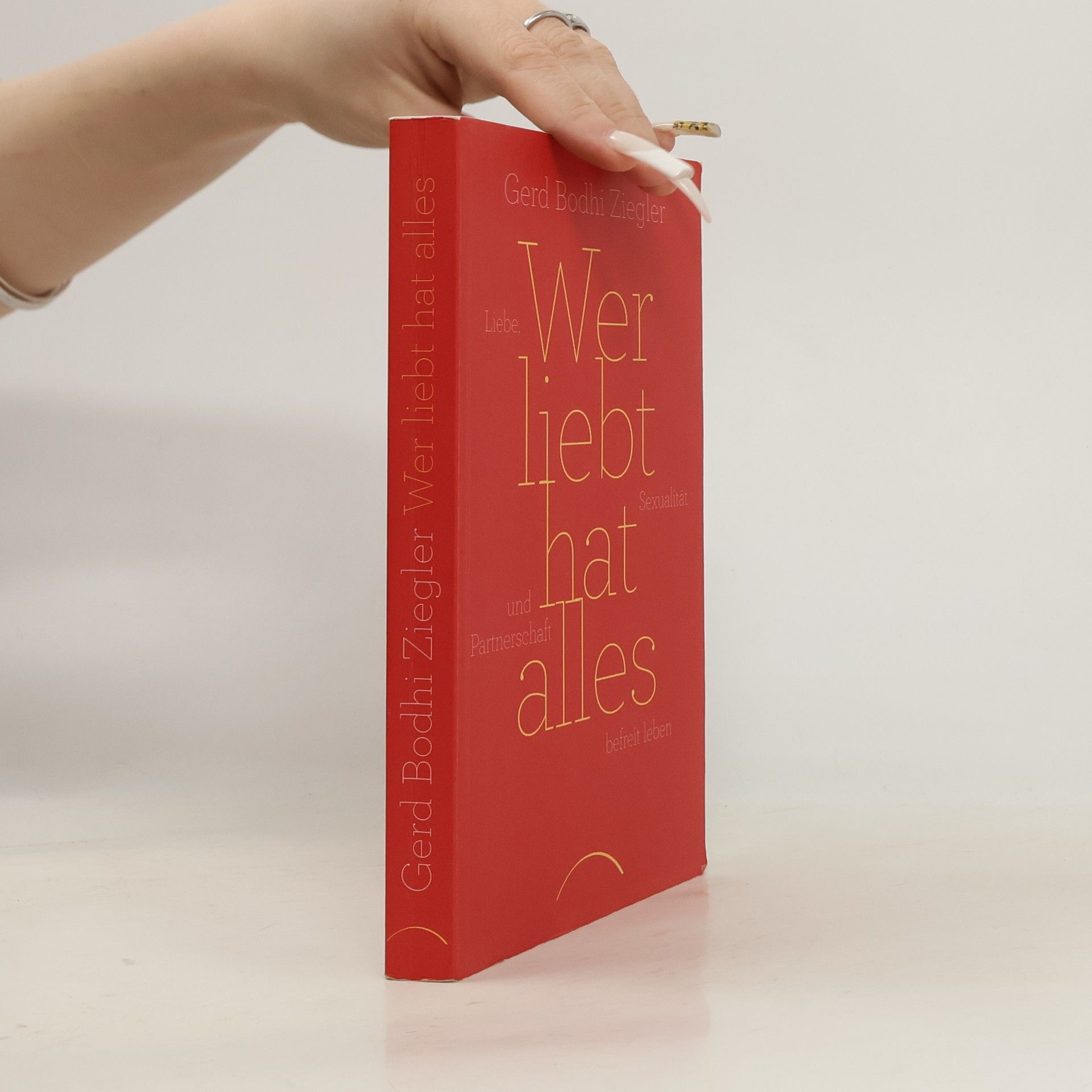Gerd Bodhi Ziegler Wer liebt, hat alles