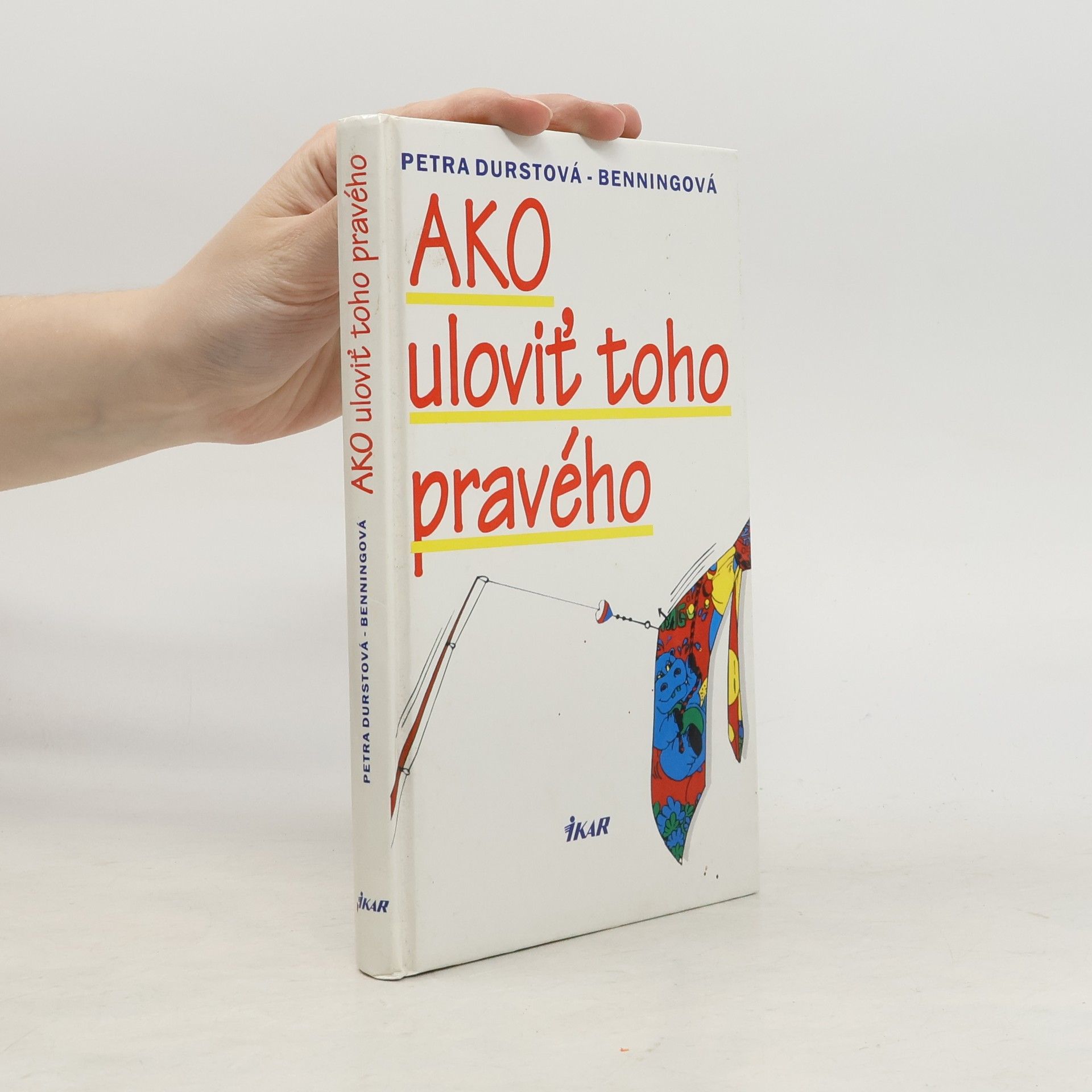 Petra Durst-Benning Ako uloviť toho pravého