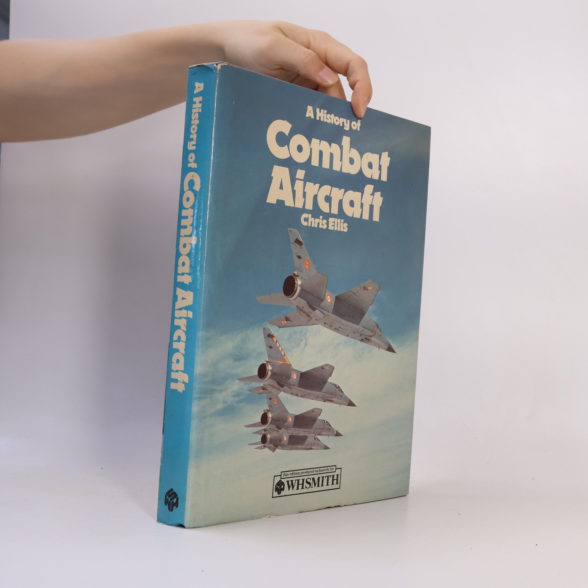 Chris Ellis A History of Combat Aircraft