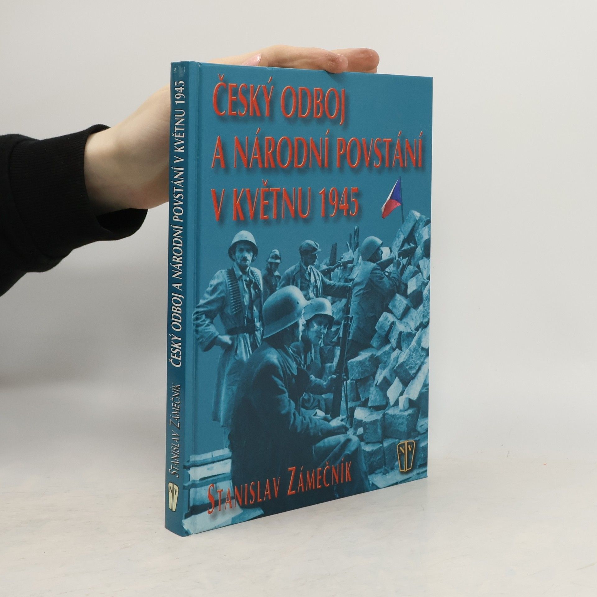 Stanislav Zámečník Český odboj a národní povstání v květnu 1945