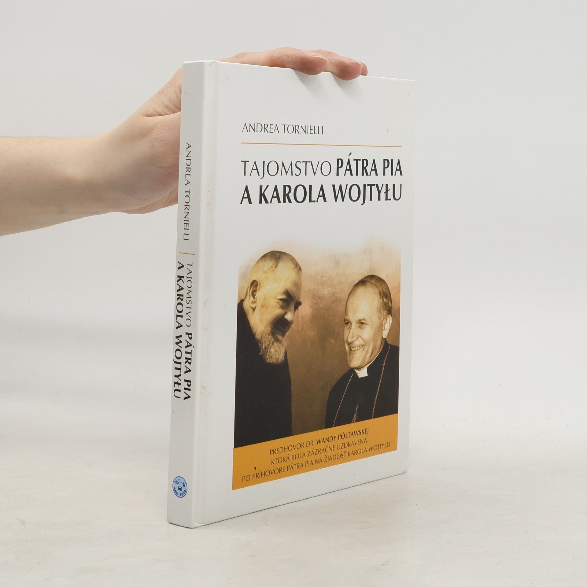 Andrea Tornielli Tajomstvo pátra Pia a Karola Wojtylu
