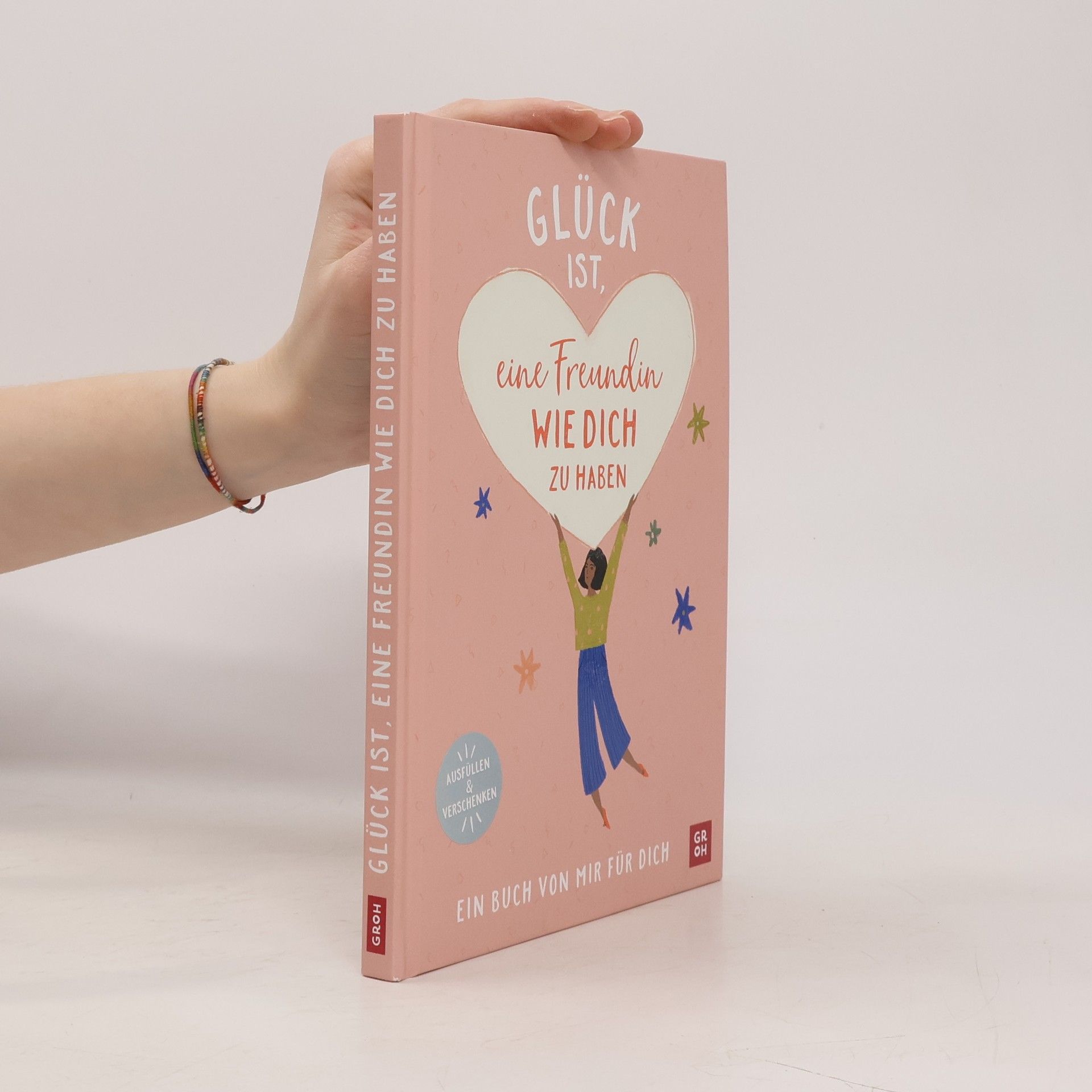 Amelia Riedler Glück ist, eine Freundin wie dich zu haben. Ein Buch von mir für dich | Zum Eintragen und Verschenken. Individuelles und ganz persönliches Geschenk für die beste Freundin