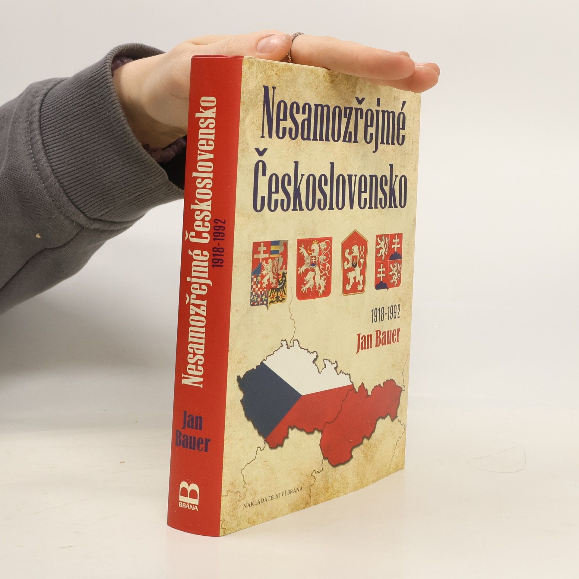 Jan Bauer Nesamozřejmé Československo 1918-1992 : kapitoly z historie jednoho státu