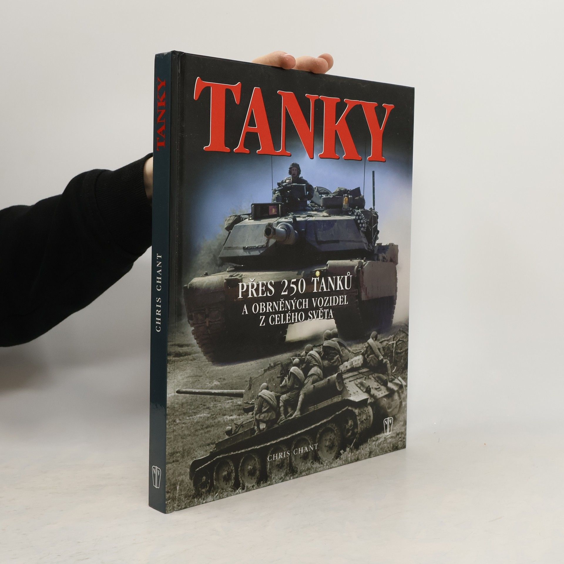 Tanky: Nejvýznamnější tanky a obrněná vozidla, jejich historie, vývoj a boj